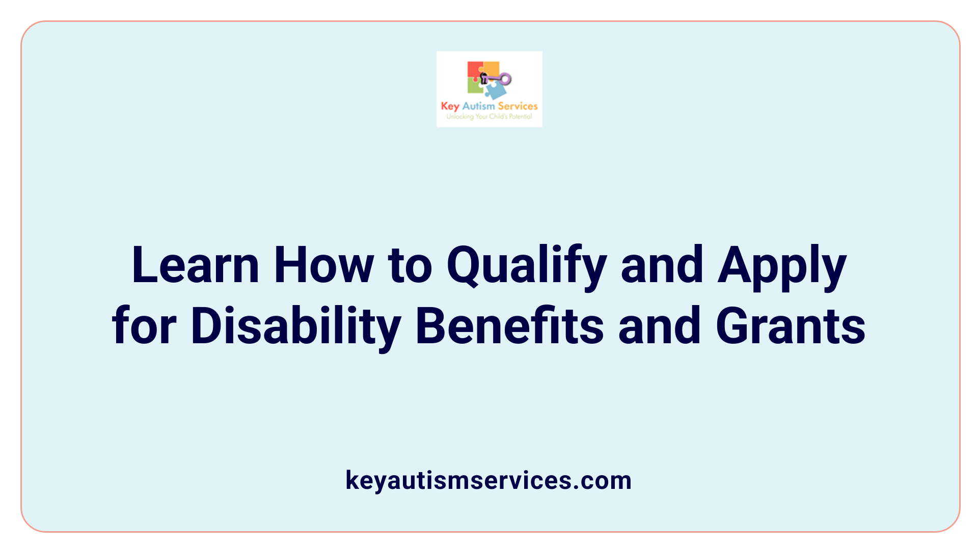 Learn How to Qualify and Apply for Disability Benefits and Grants