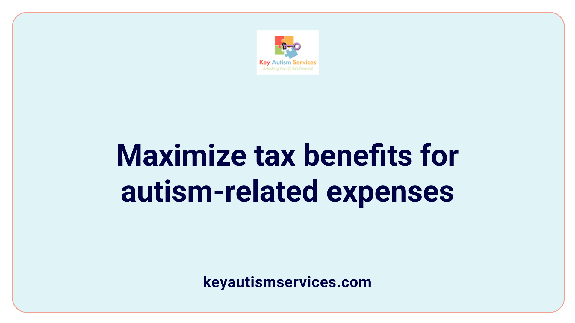 Maximize tax benefits for autism-related expenses