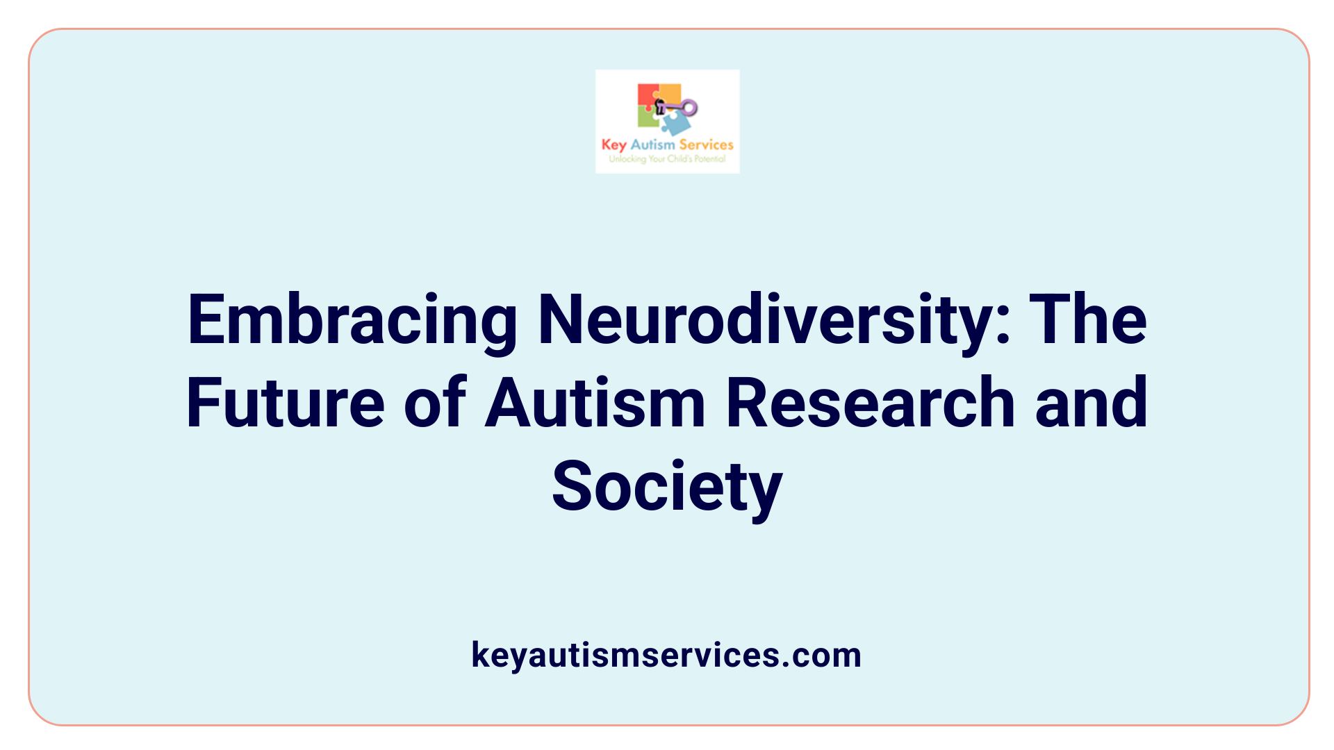 Embracing Neurodiversity: The Future of Autism Research and Society