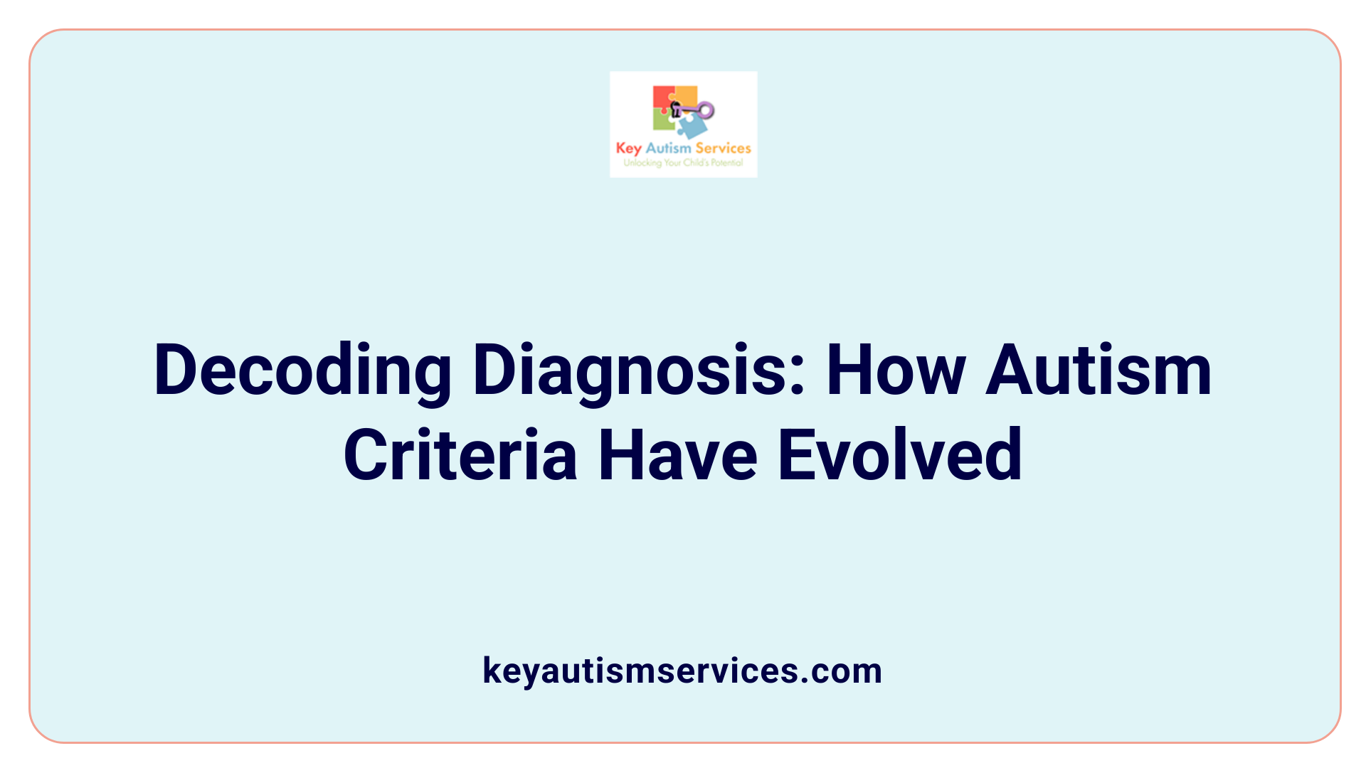 Decoding Diagnosis: How Autism Criteria Have Evolved