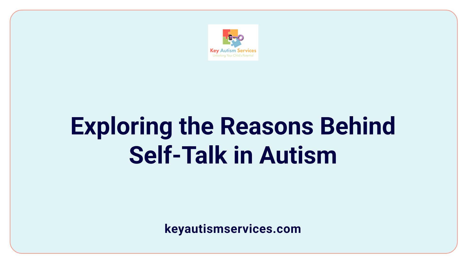 Exploring the Reasons Behind Self-Talk in Autism