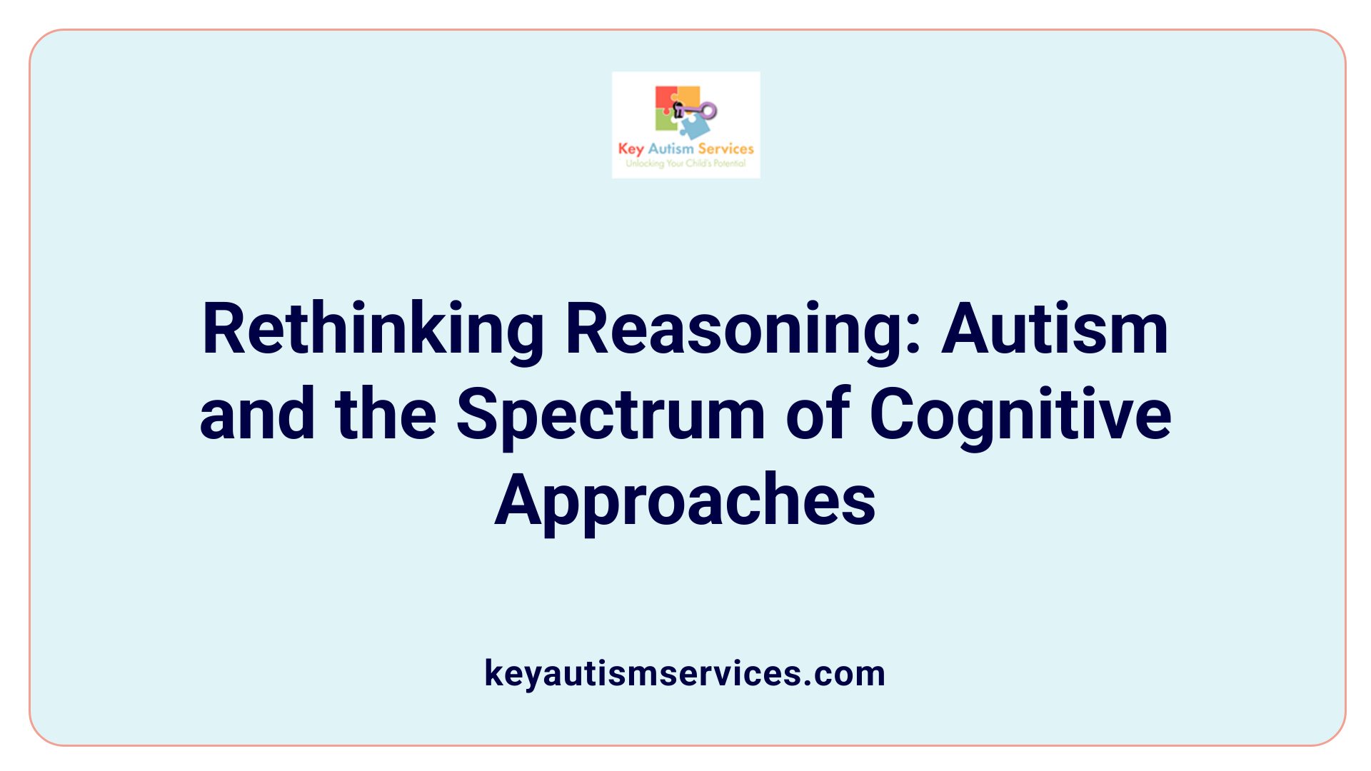Rethinking Reasoning: Autism and the Spectrum of Cognitive Approaches