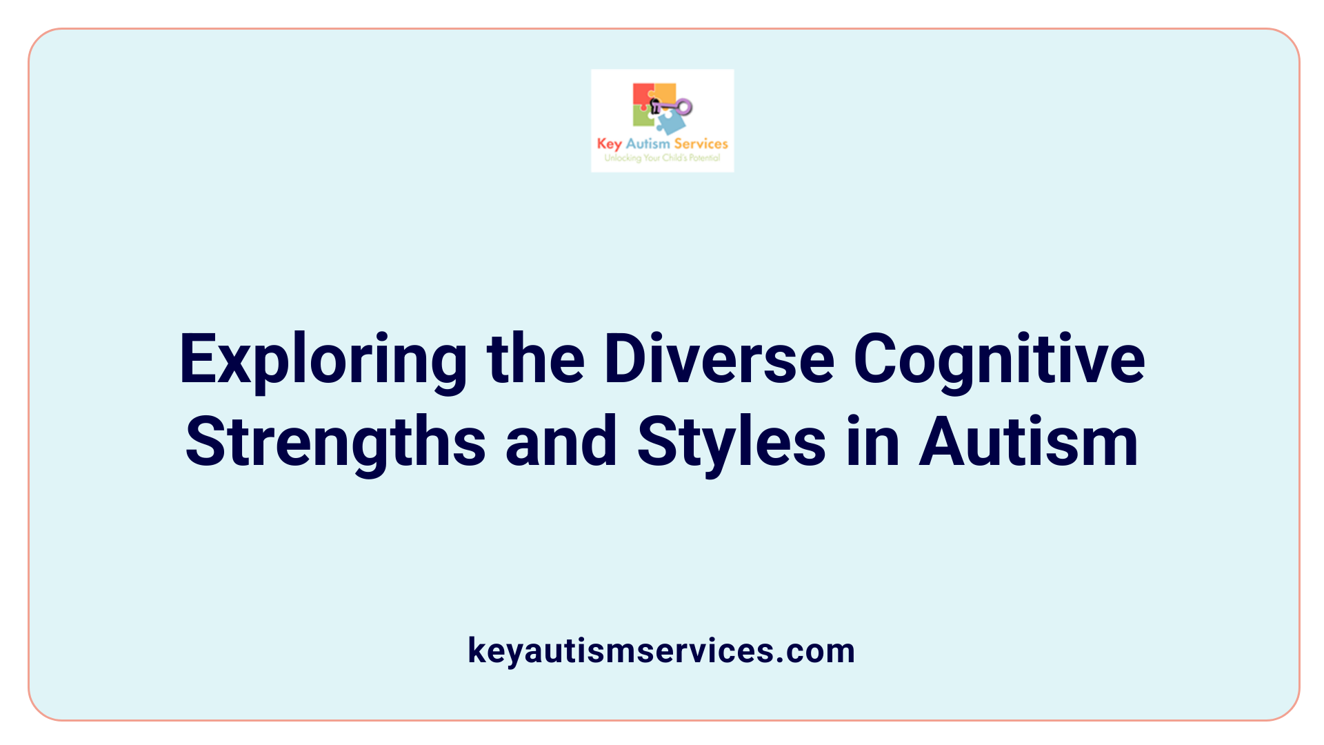 Exploring the Diverse Cognitive Strengths and Styles in Autism