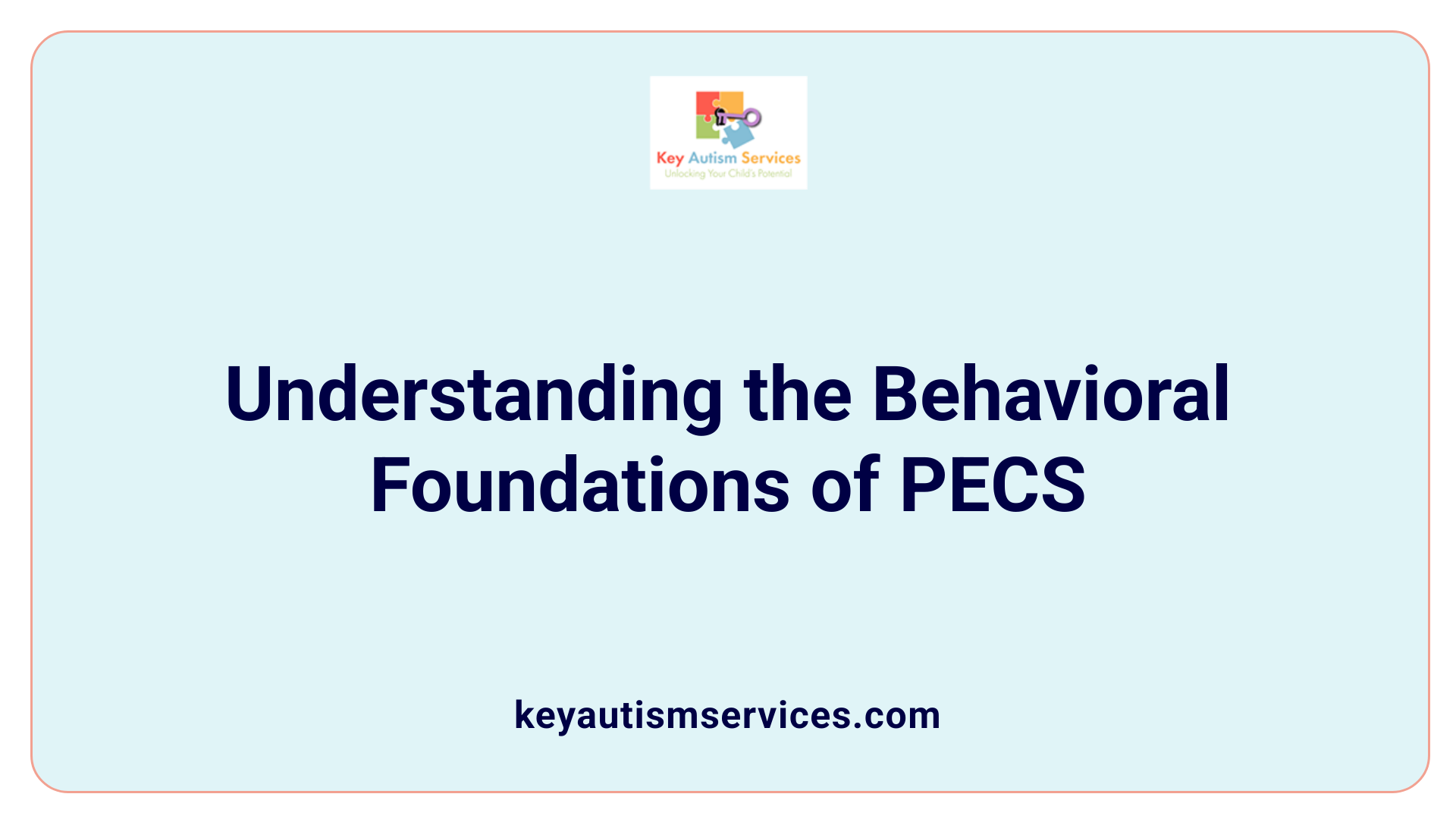 Understanding the Behavioral Foundations of PECS