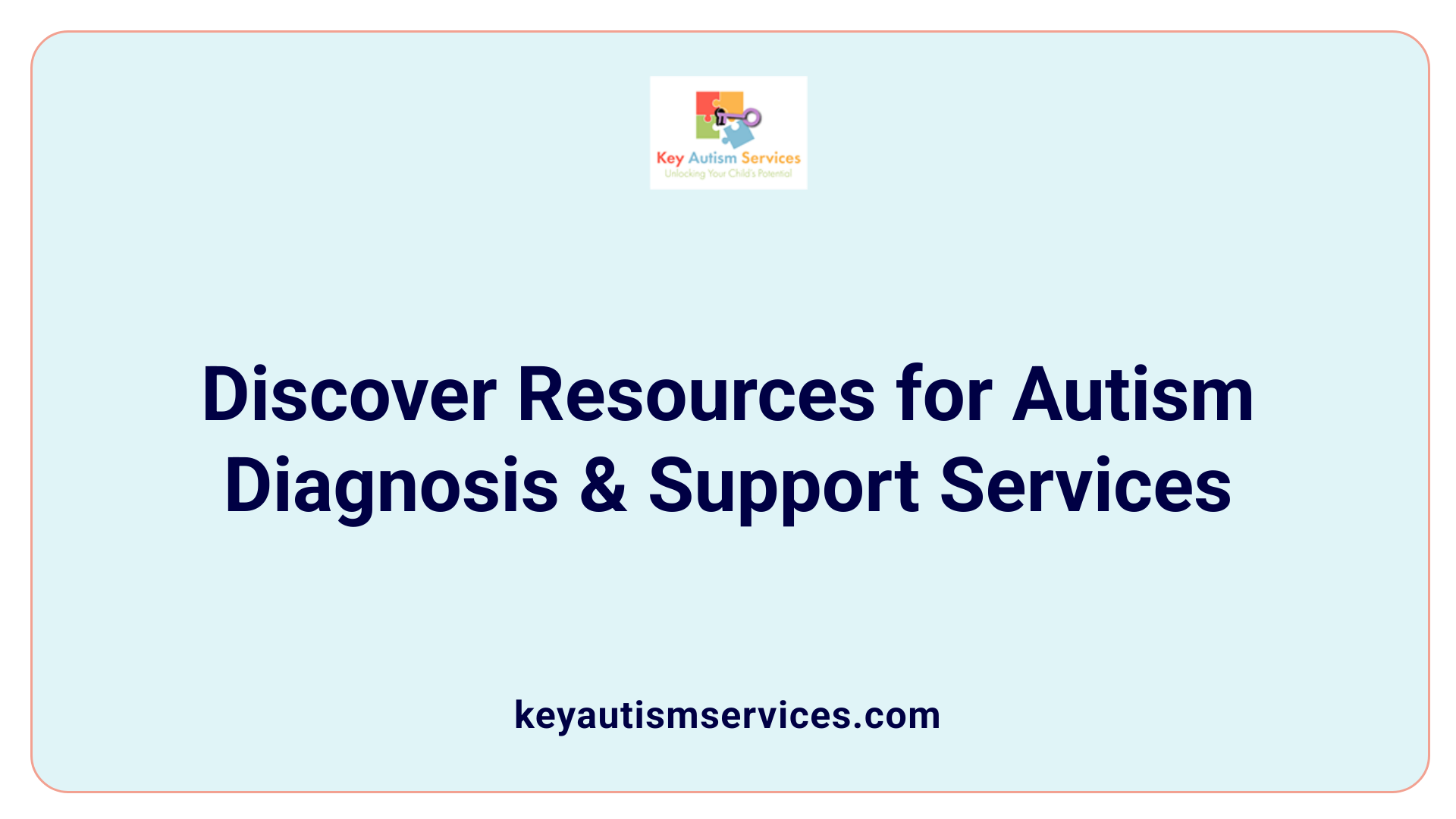 Discover Resources for Autism Diagnosis &amp; Support Services