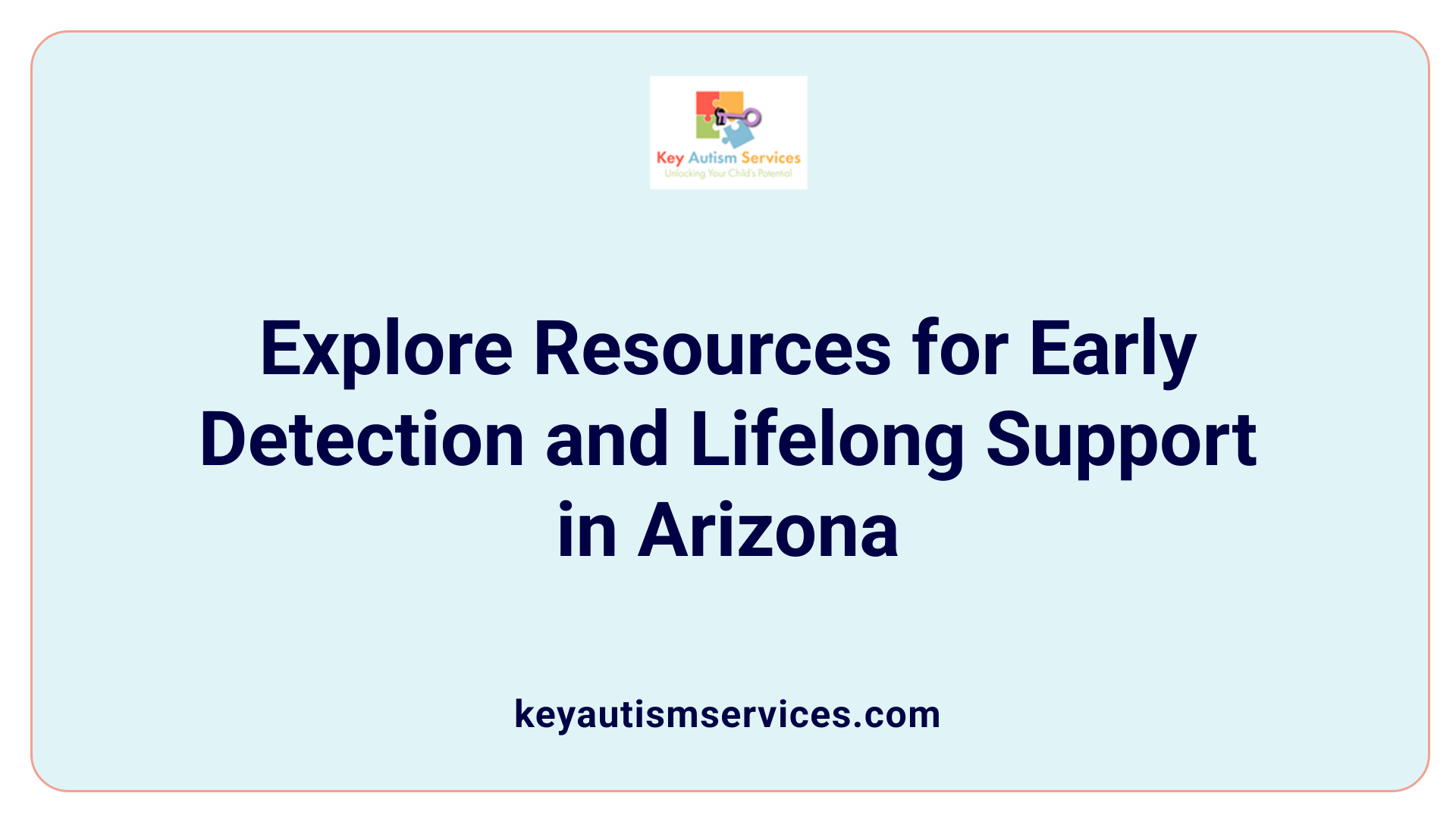 Explore Resources for Early Detection and Lifelong Support in Arizona