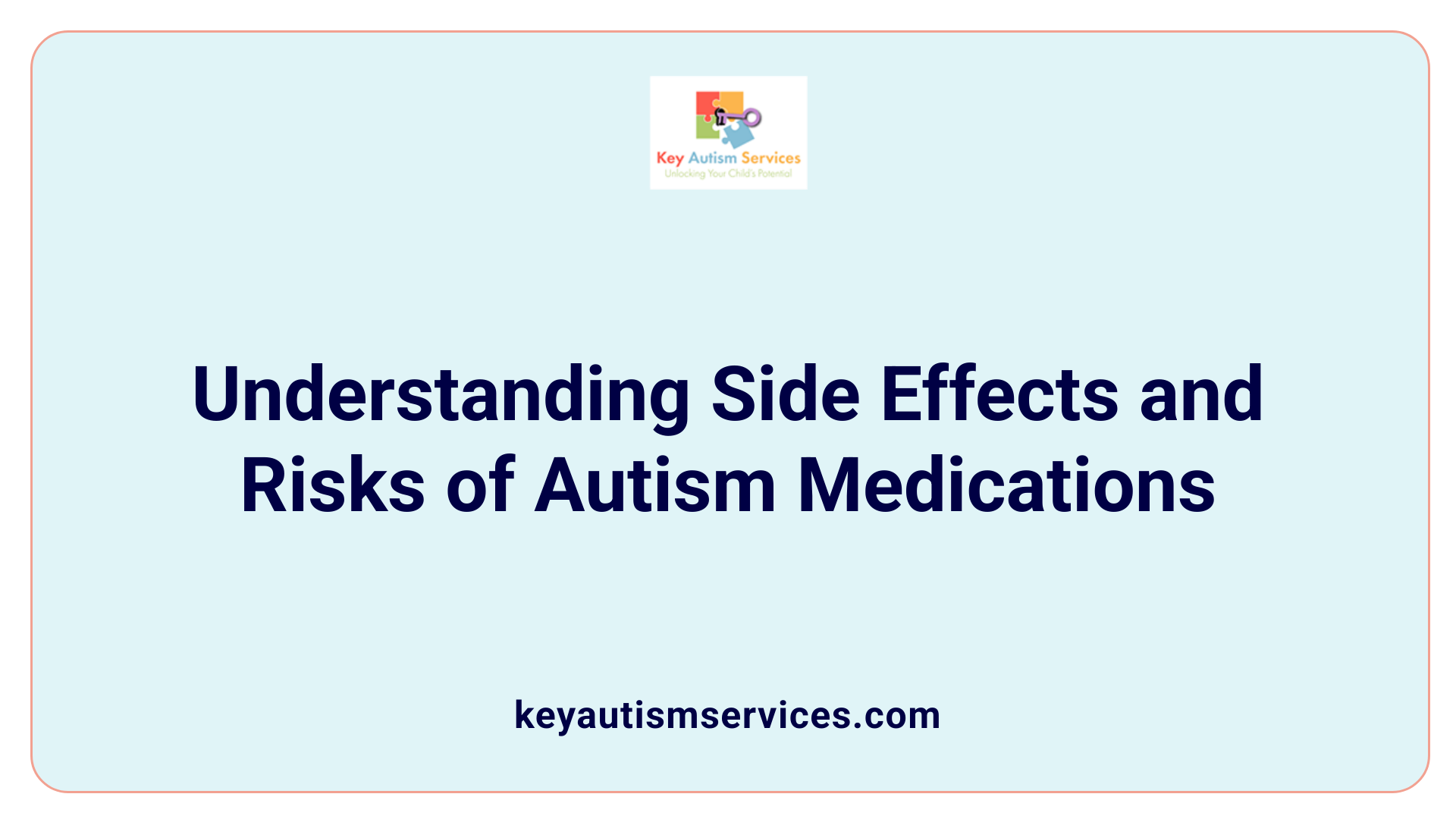 Understanding Side Effects and Risks of Autism Medications