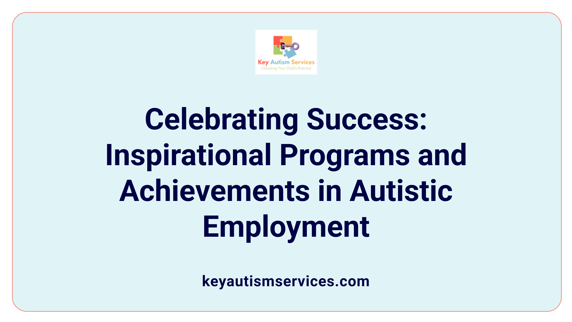 Celebrating Success: Inspirational Programs and Achievements in Autistic Employment