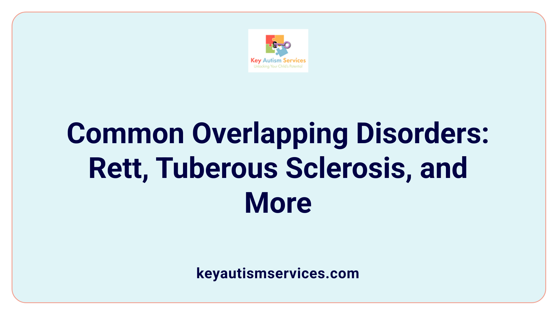 Common Overlapping Disorders: Rett, Tuberous Sclerosis, and More