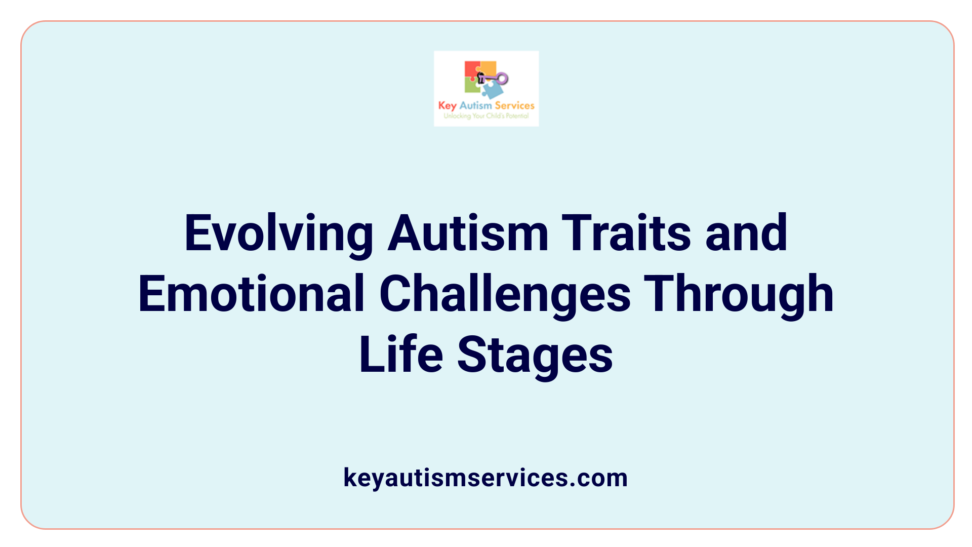 Evolving Autism Traits and Emotional Challenges Through Life Stages