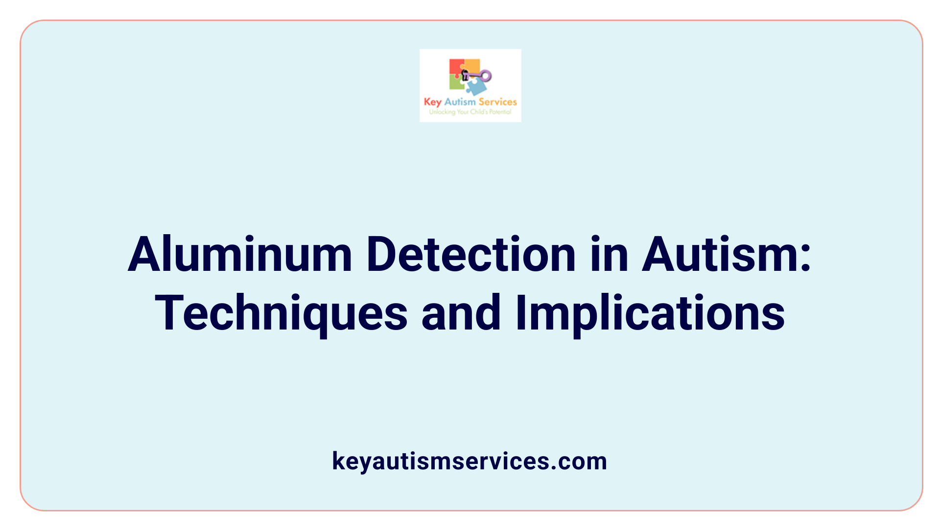 Aluminum Detection in Autism: Techniques and Implications
