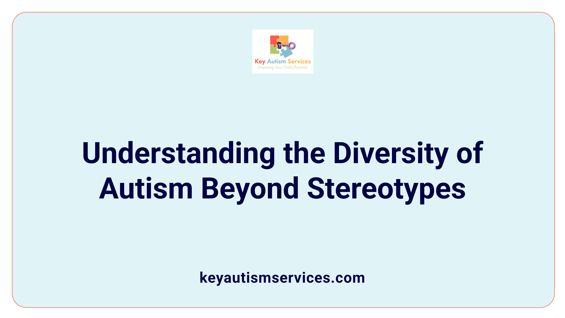 Understanding the Diversity of Autism Beyond Stereotypes
