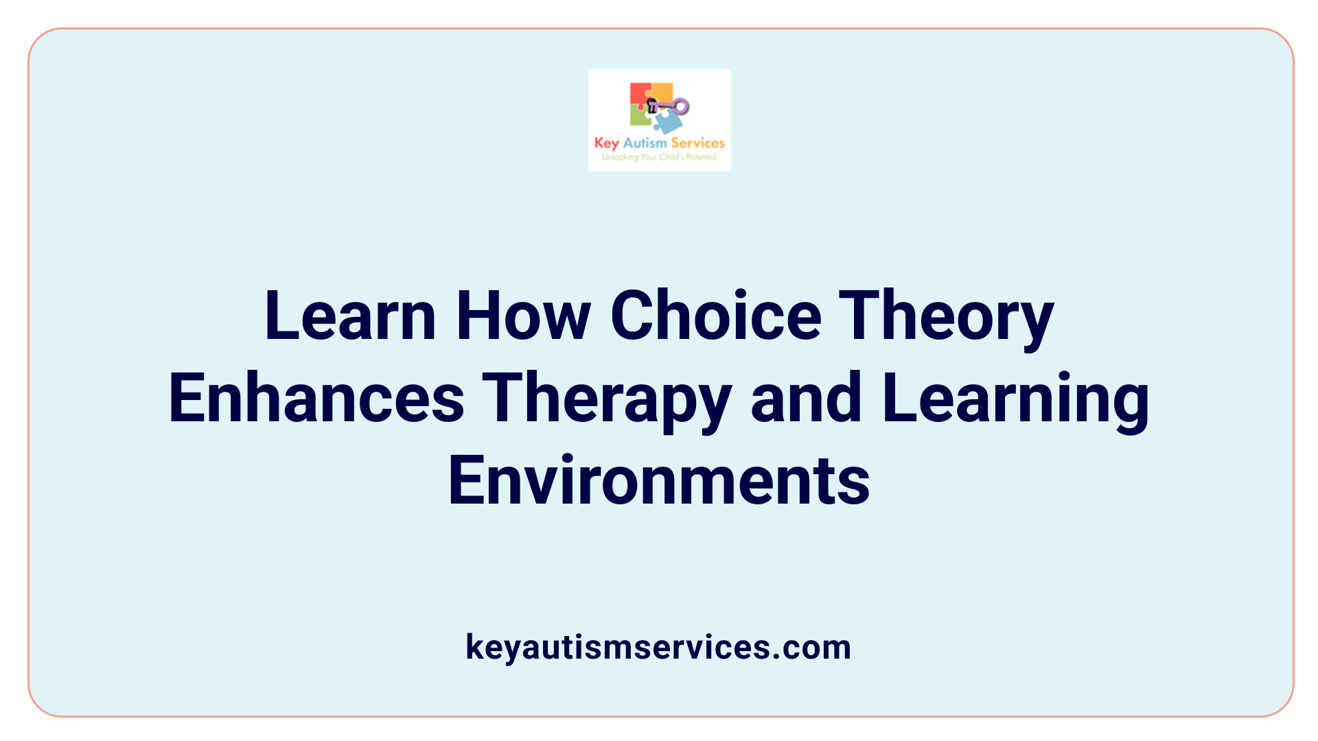 Learn How Choice Theory Enhances Therapy and Learning Environments