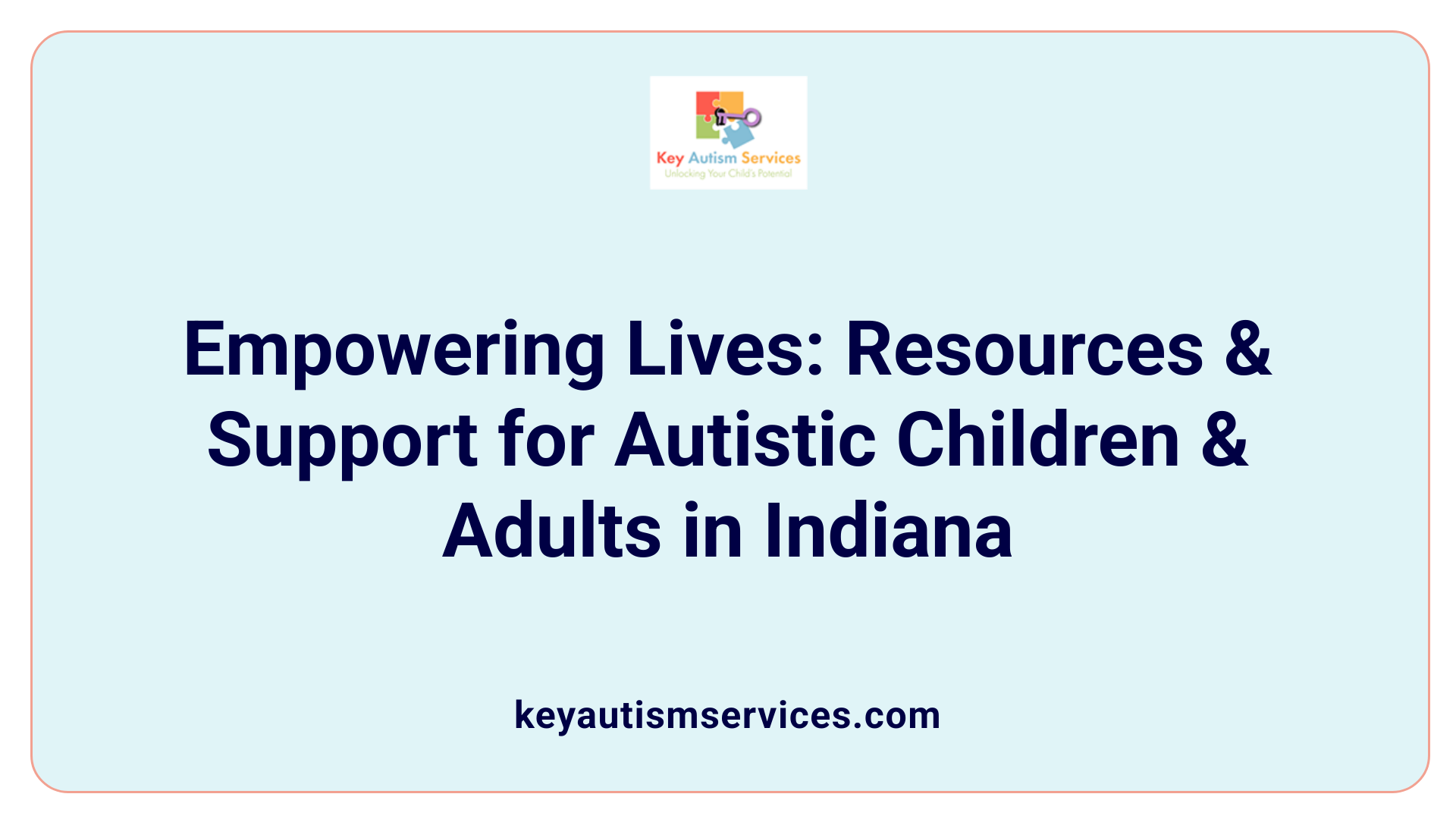 Empowering Lives: Resources &amp; Support for Autistic Children &amp; Adults in Indiana
