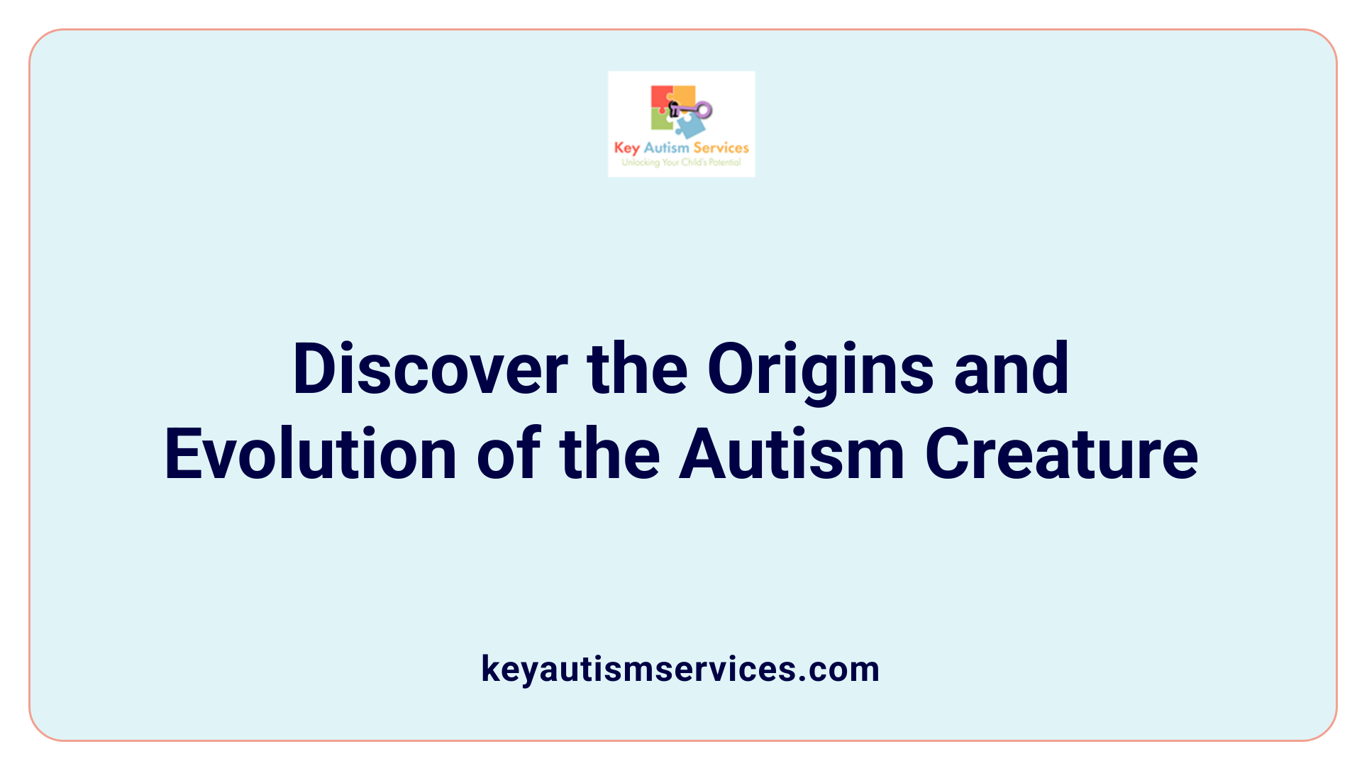 Discover the Origins and Evolution of the Autism Creature