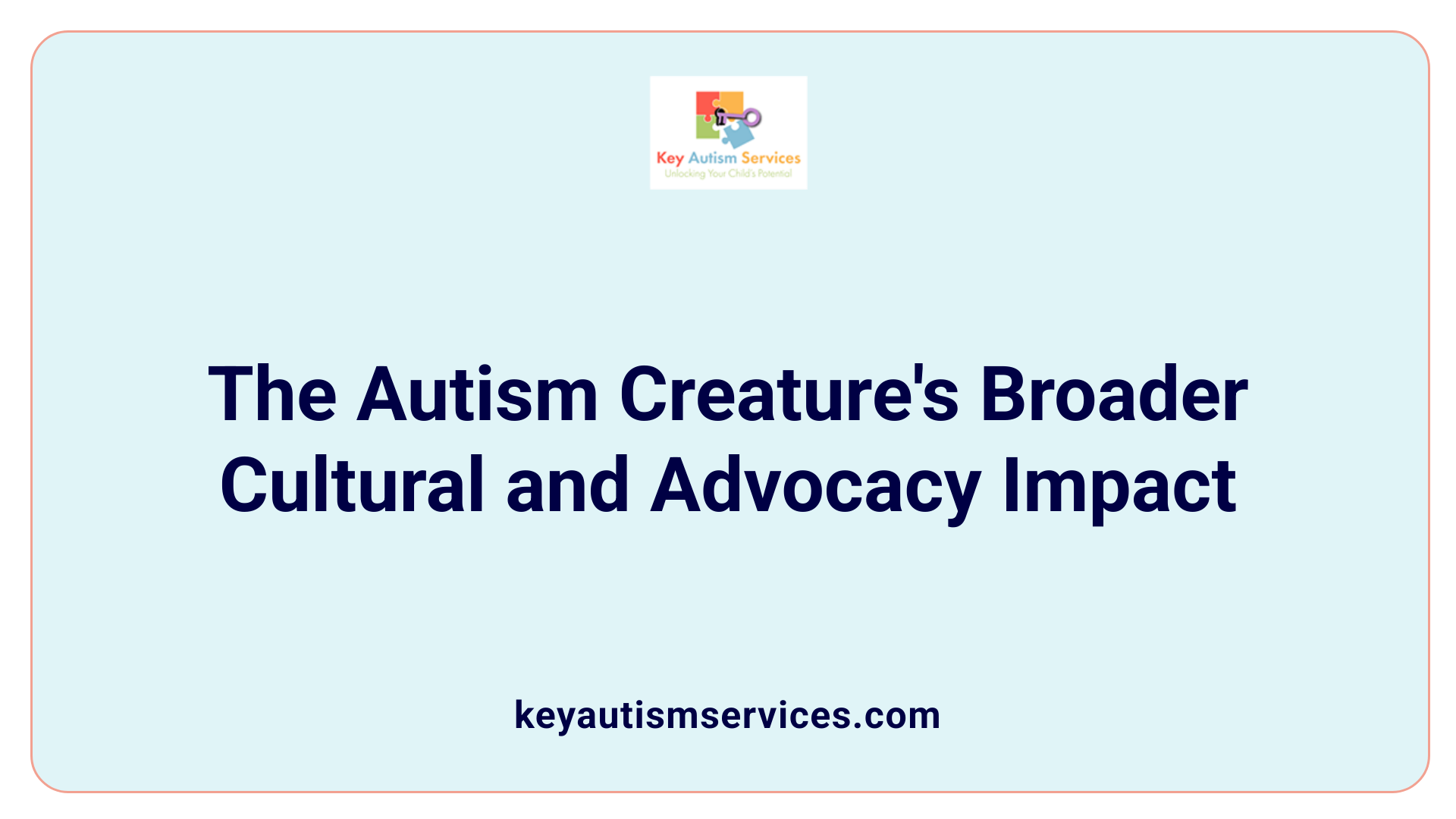 The Autism Creature's Broader Cultural and Advocacy Impact