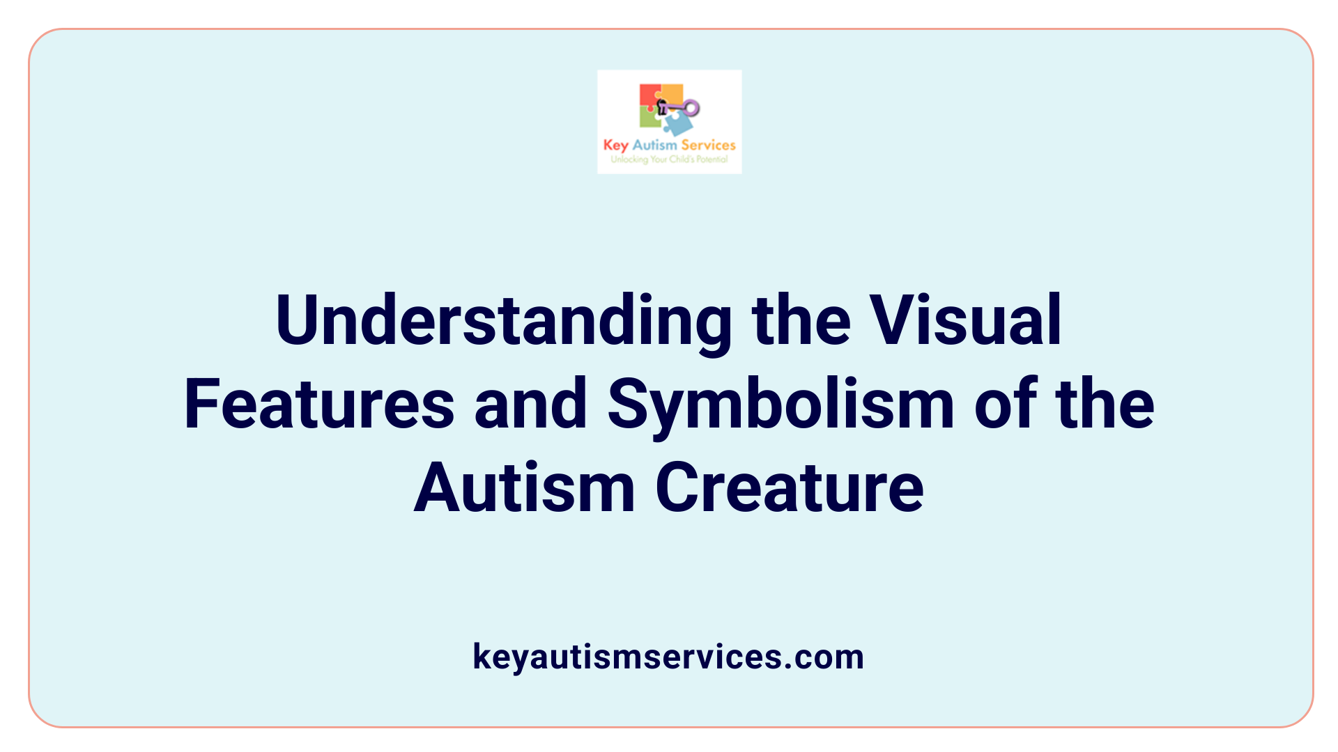 Understanding the Visual Features and Symbolism of the Autism Creature