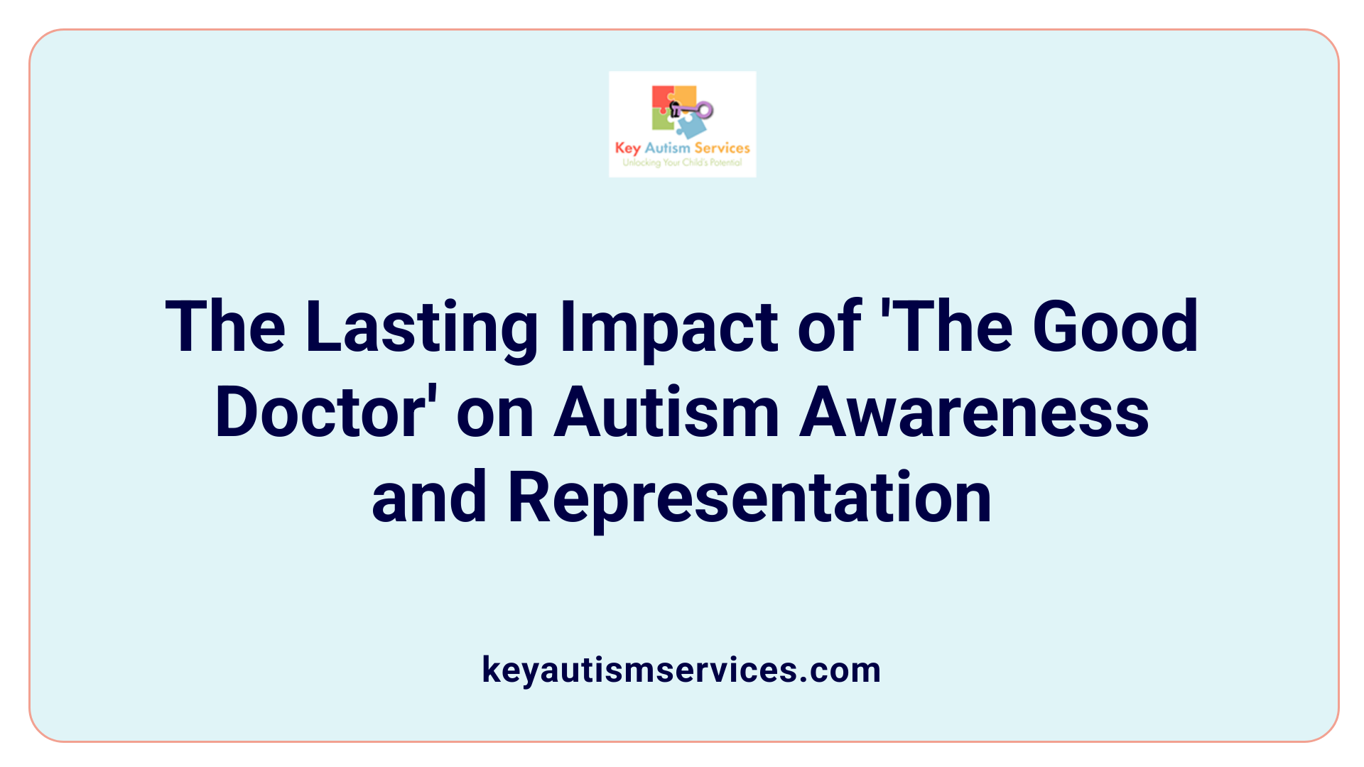 The Lasting Impact of 'The Good Doctor' on Autism Awareness and Representation