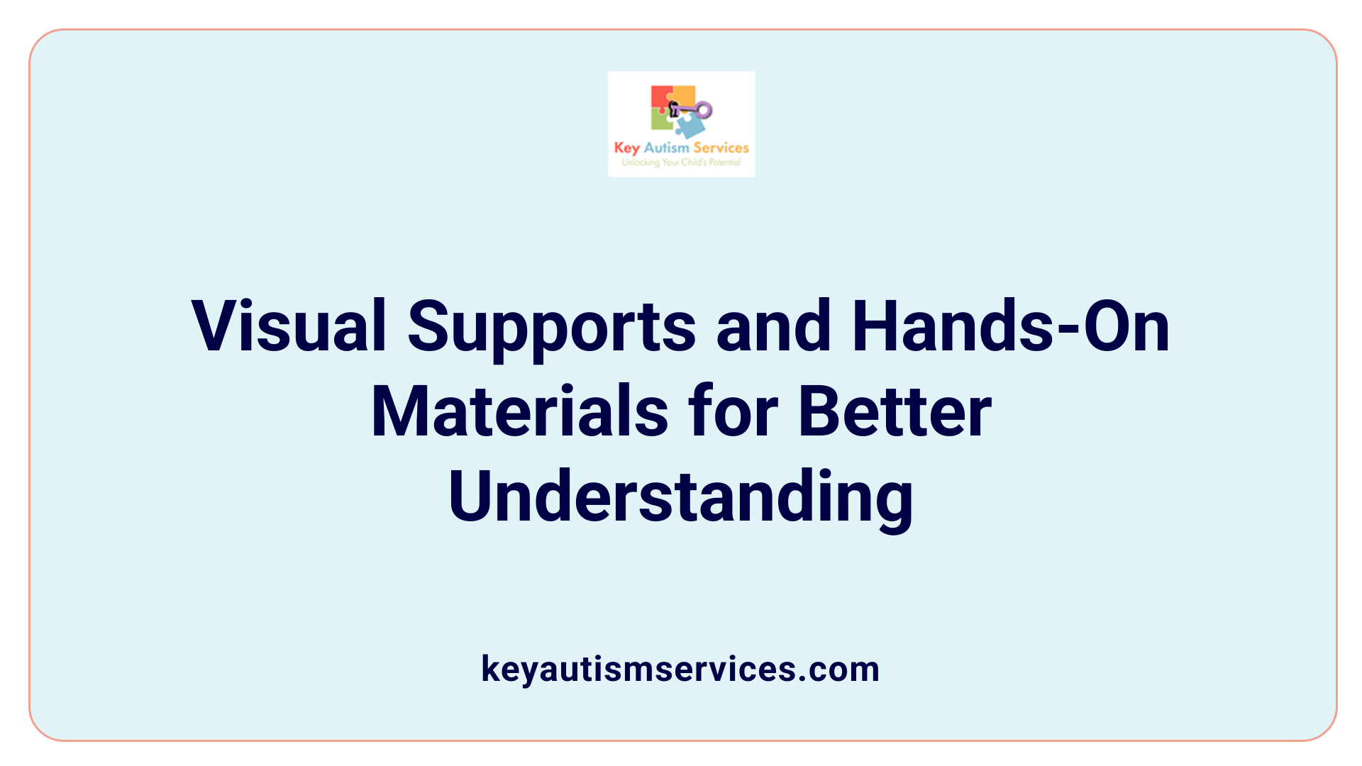 Visual Supports and Hands-On Materials for Better Understanding