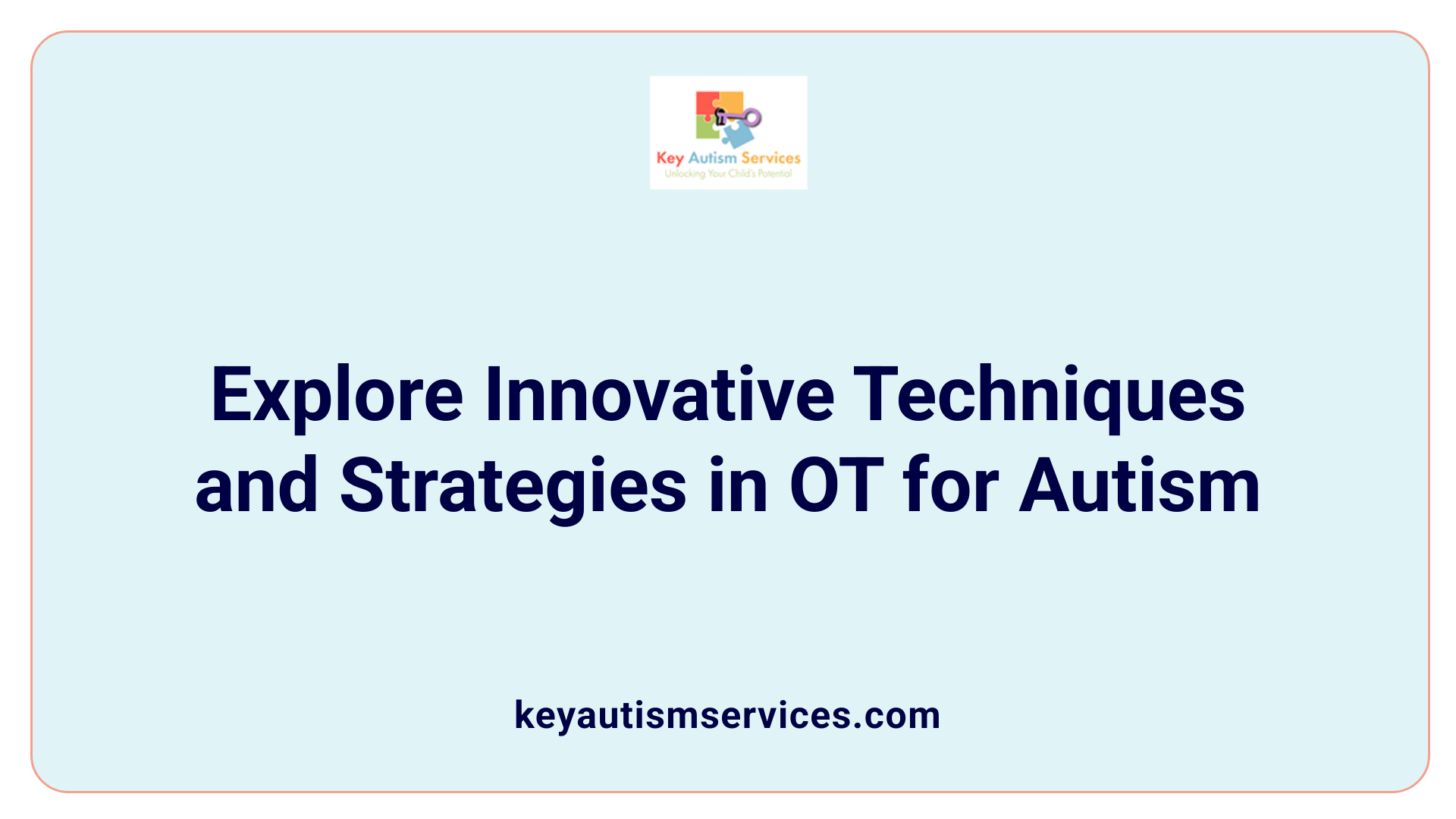 Explore Innovative Techniques and Strategies in OT for Autism