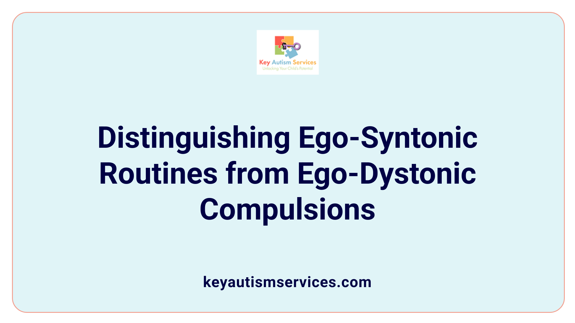 Distinguishing Ego-Syntonic Routines from Ego-Dystonic Compulsions