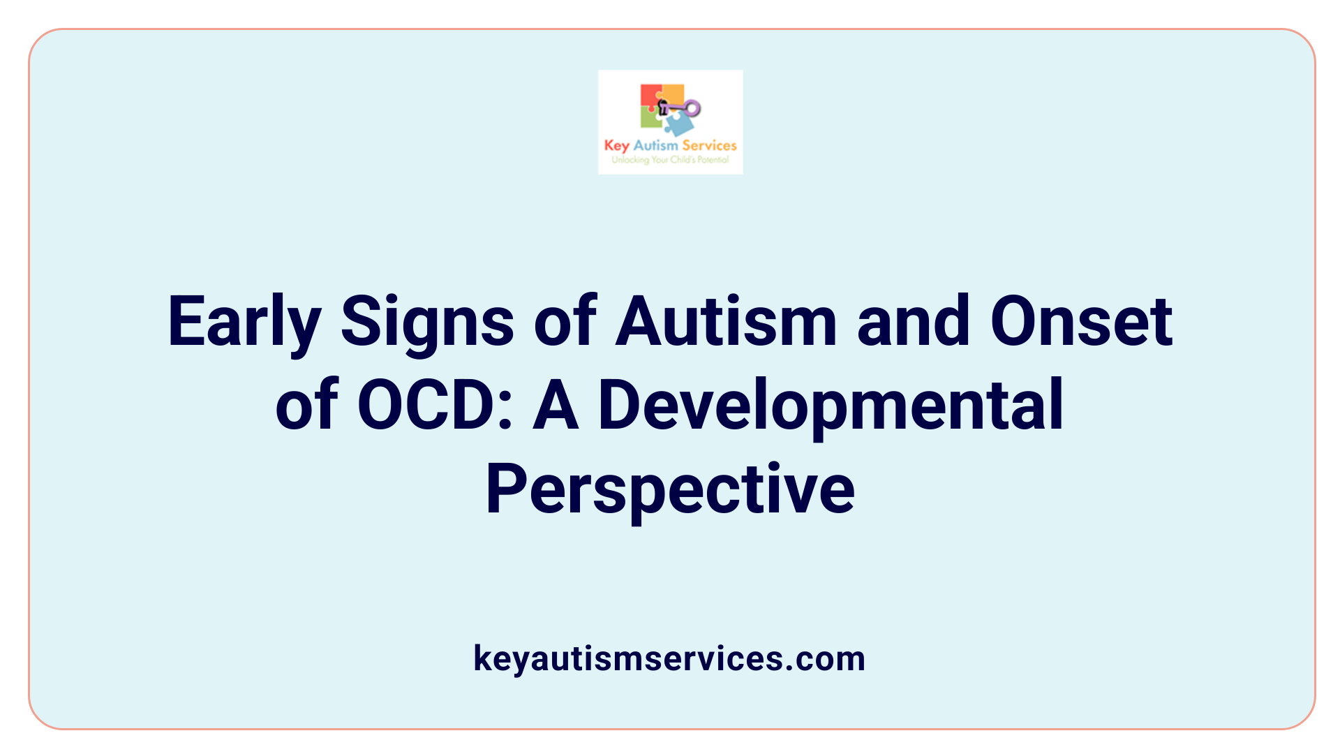 Early Signs of Autism and Onset of OCD: A Developmental Perspective