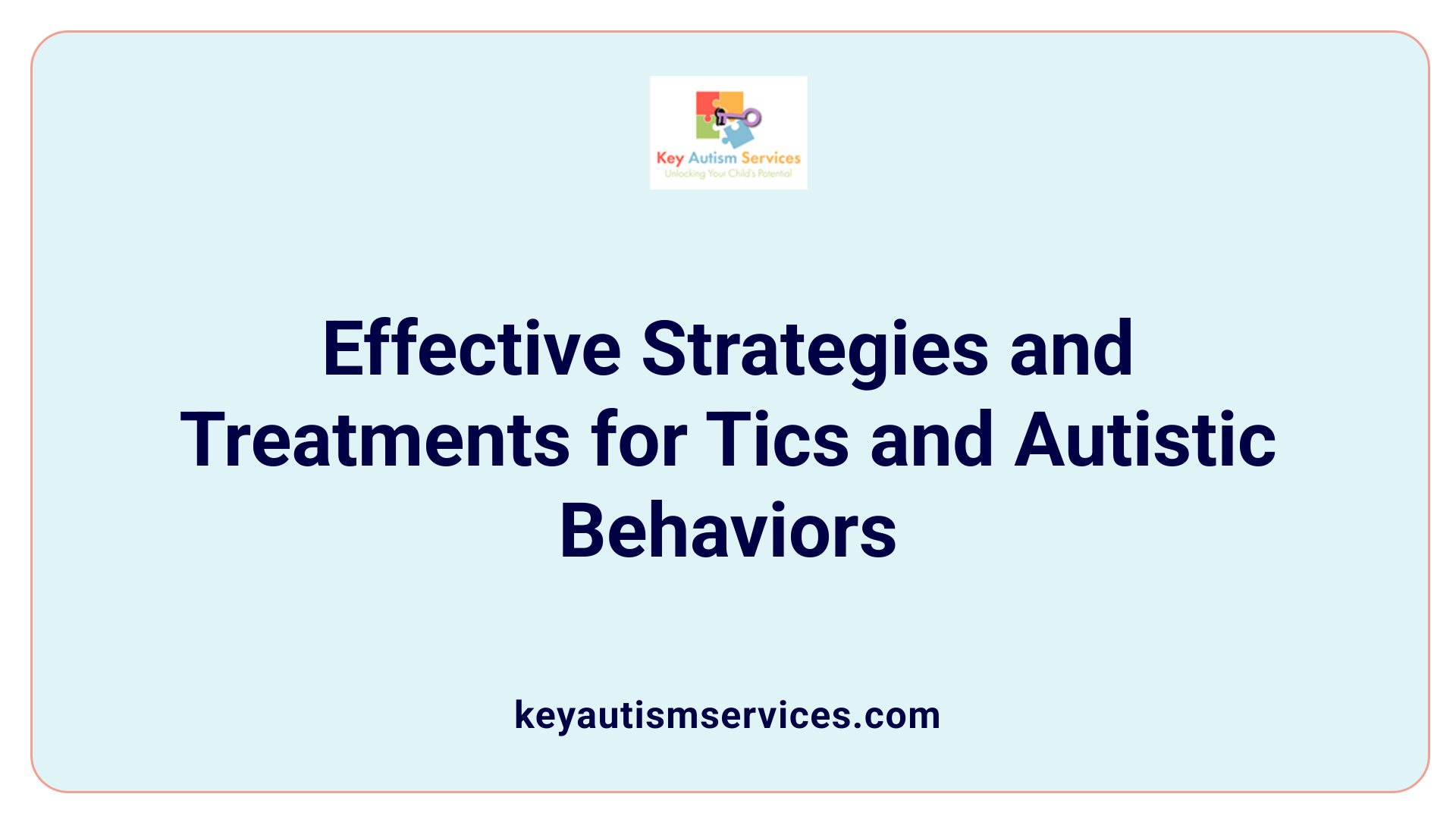 Effective Strategies and Treatments for Tics and Autistic Behaviors
