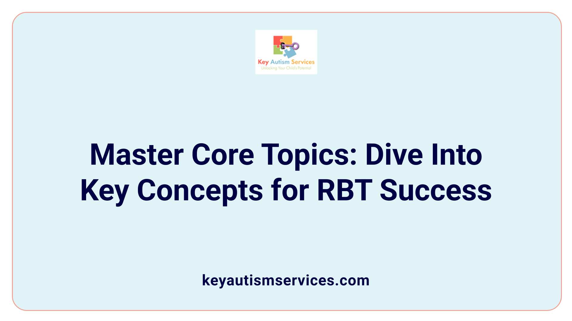Master Core Topics: Dive Into Key Concepts for RBT Success
