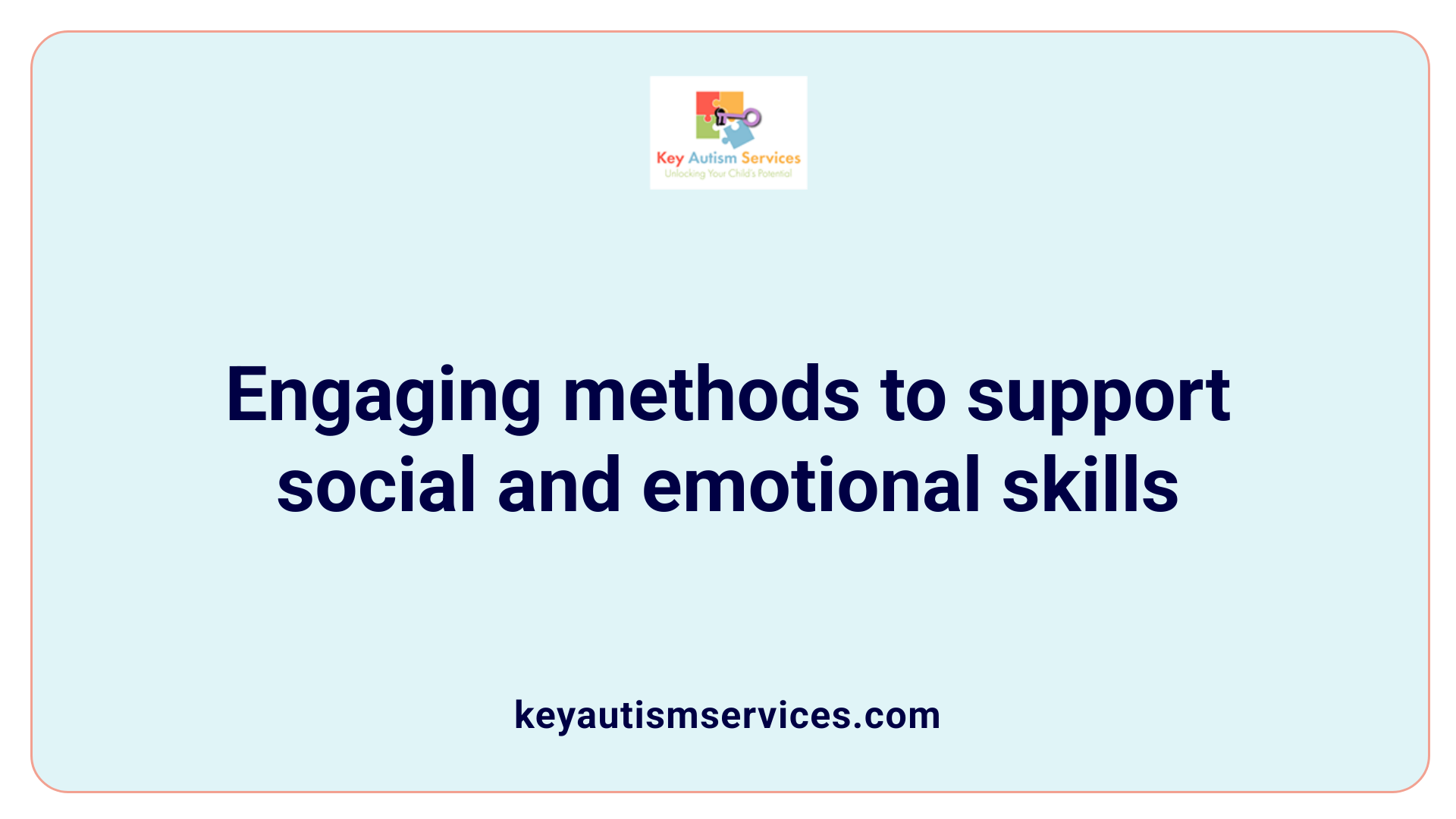 Engaging methods to support social and emotional skills
