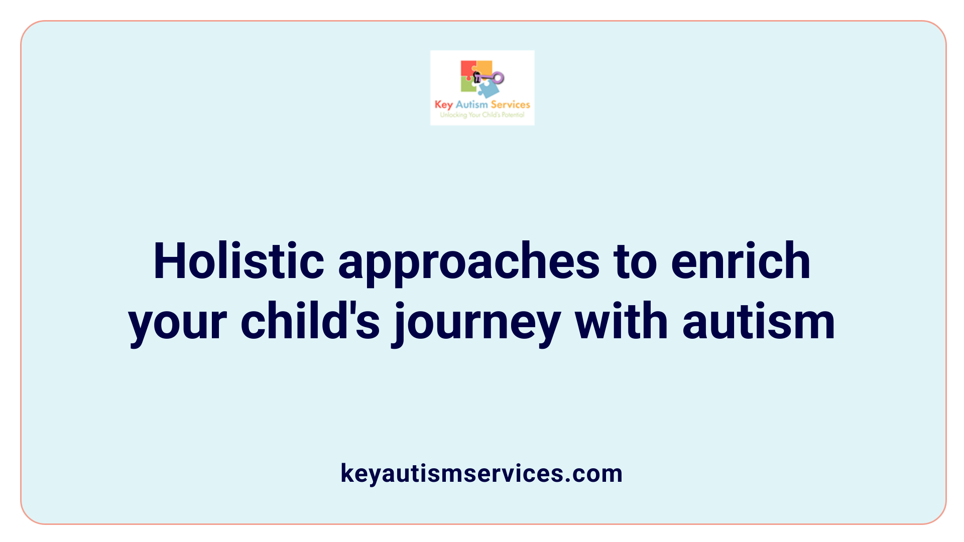 Holistic approaches to enrich your child's journey with autism