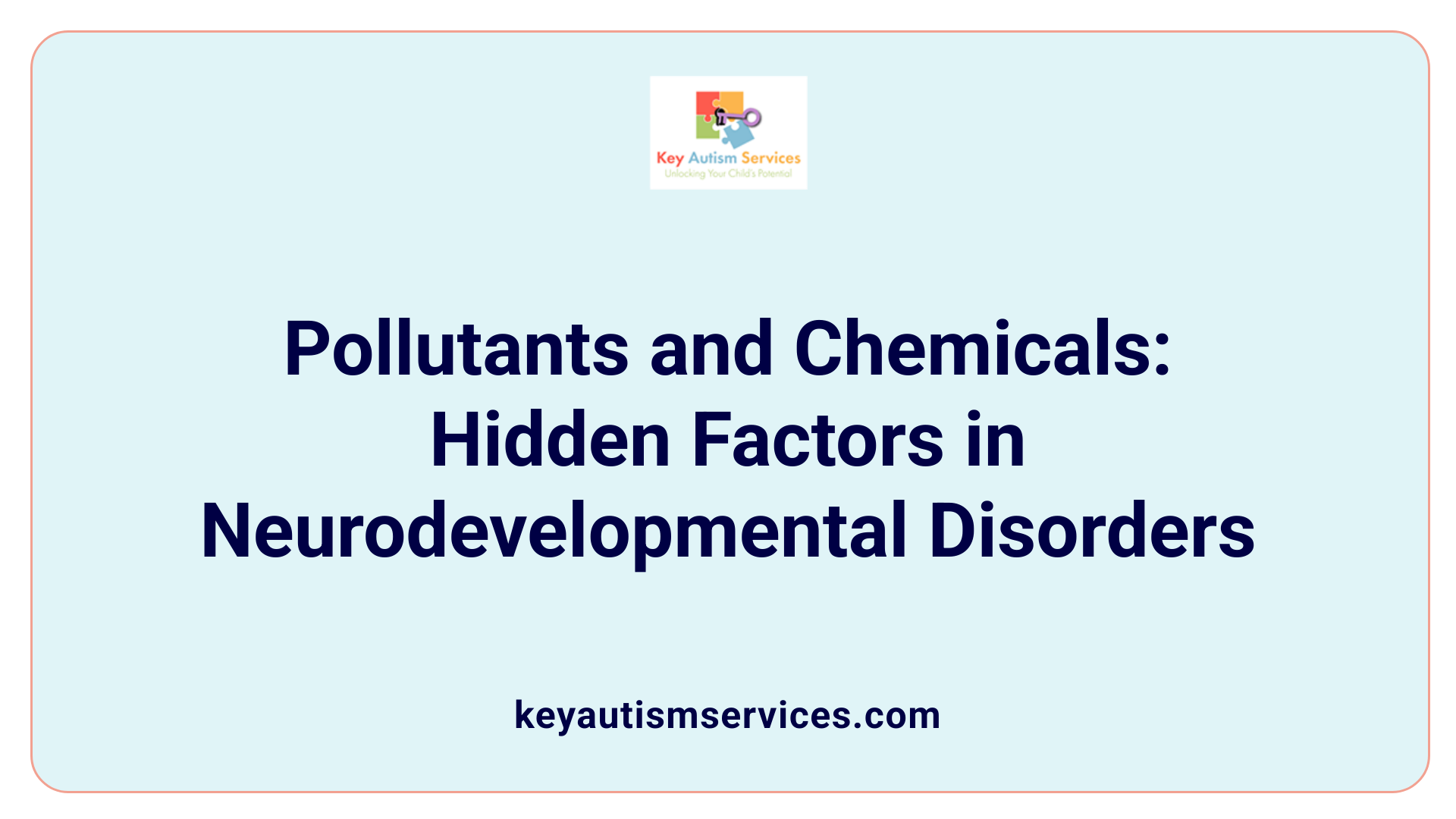 Pollutants and Chemicals: Hidden Factors in Neurodevelopmental Disorders