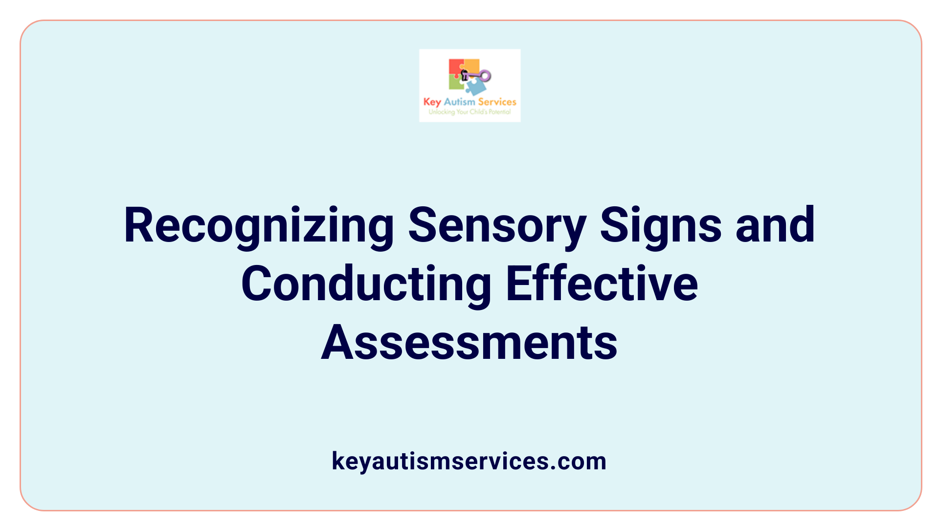 Recognizing Sensory Signs and Conducting Effective Assessments