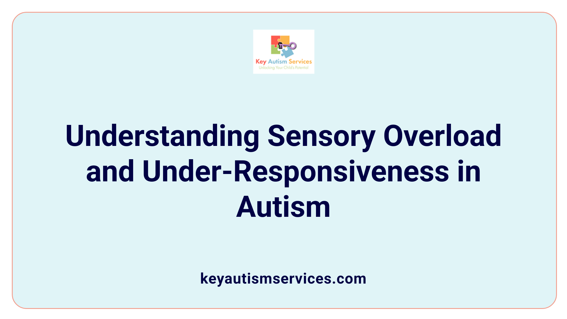 Understanding Sensory Overload and Under-Responsiveness in Autism