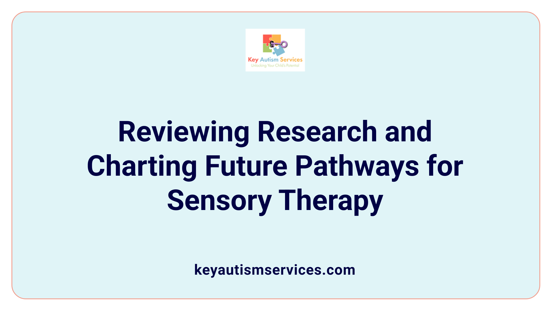 Reviewing Research and Charting Future Pathways for Sensory Therapy