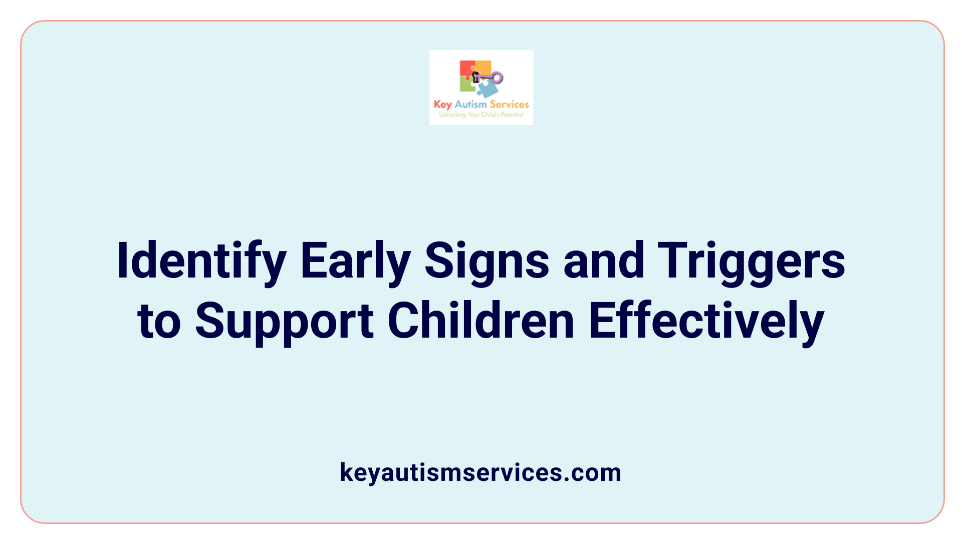 Identify Early Signs and Triggers to Support Children Effectively