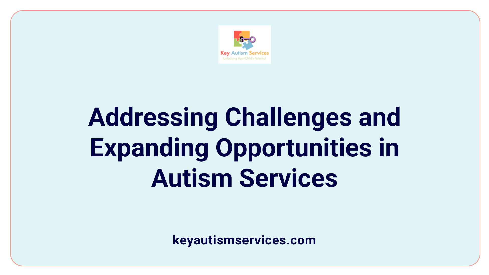 Addressing Challenges and Expanding Opportunities in Autism Services