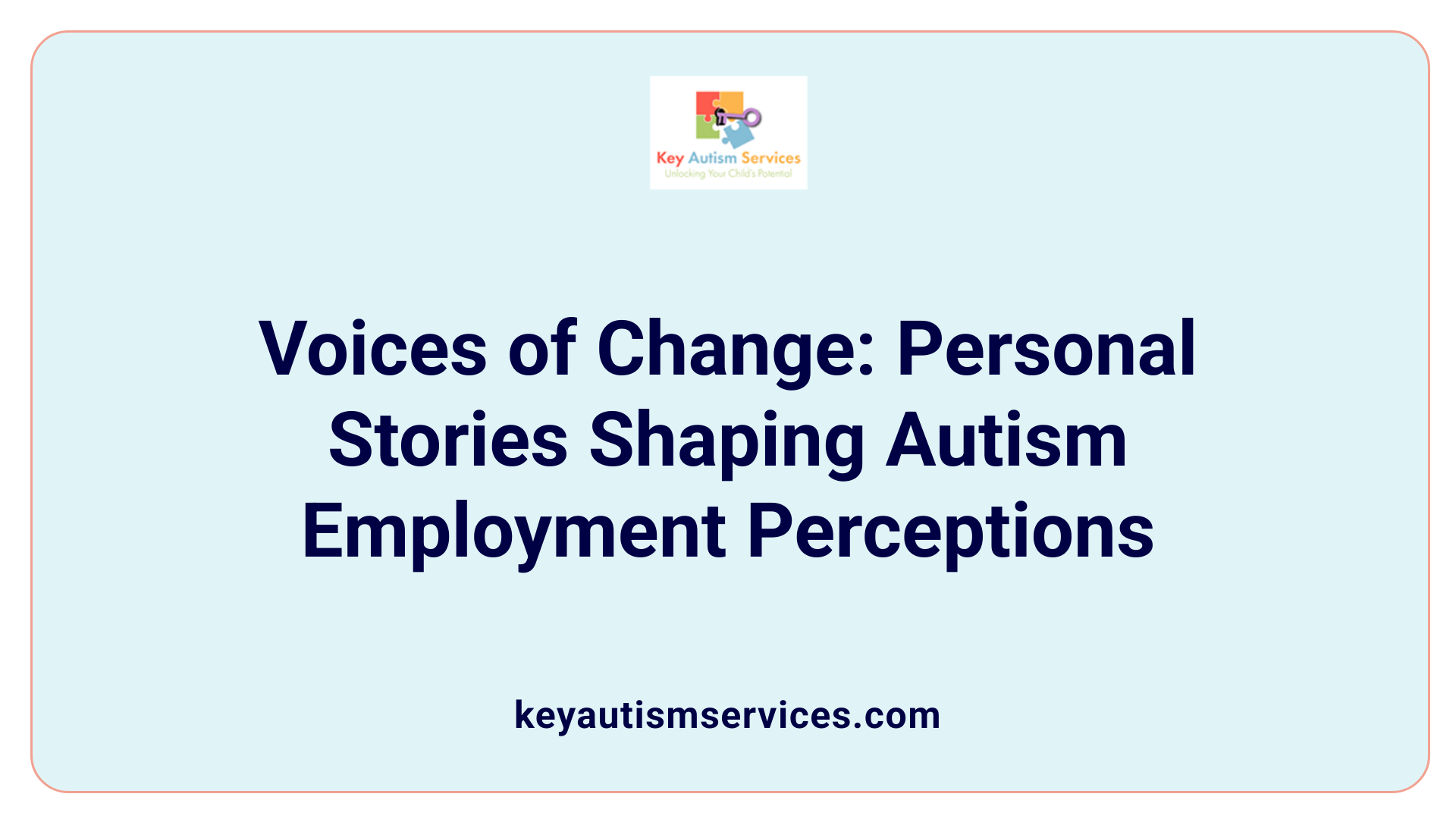 Voices of Change: Personal Stories Shaping Autism Employment Perceptions