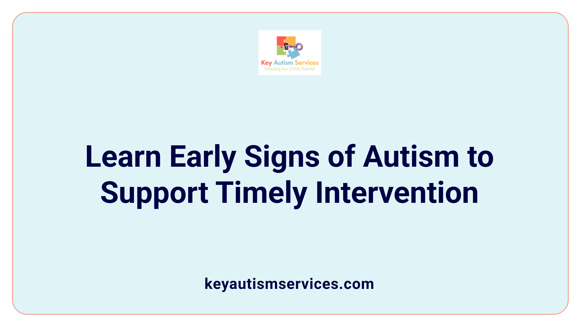 Learn Early Signs of Autism to Support Timely Intervention