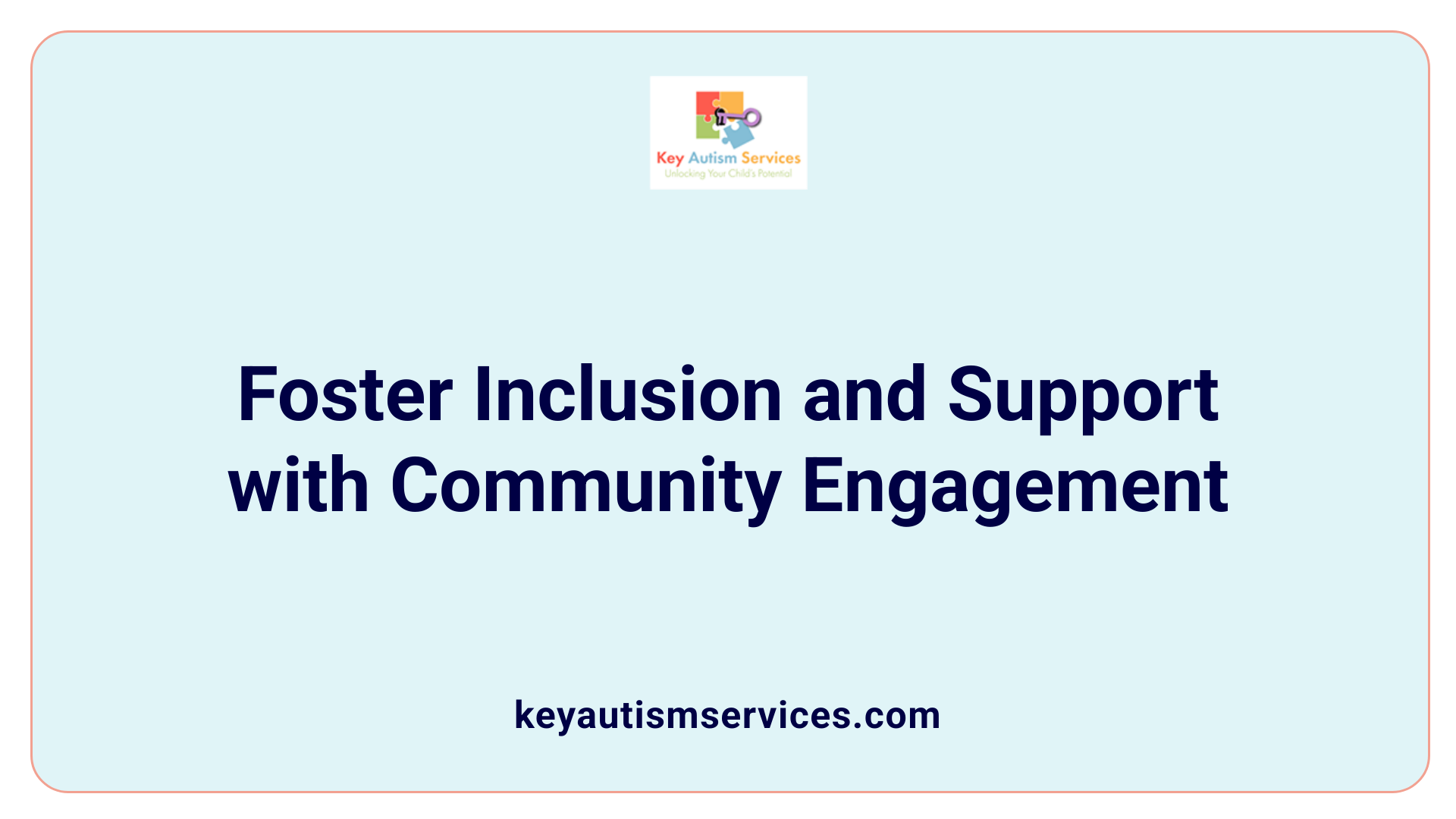 Foster Inclusion and Support with Community Engagement
