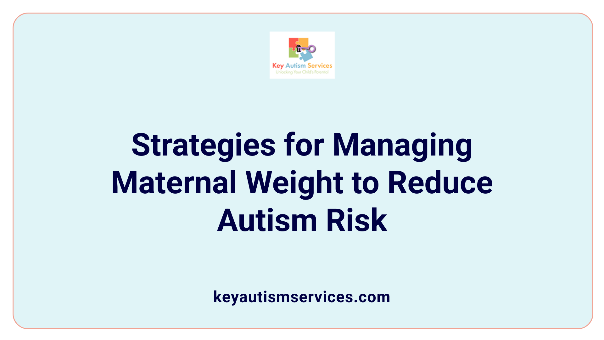 Strategies for Managing Maternal Weight to Reduce Autism Risk