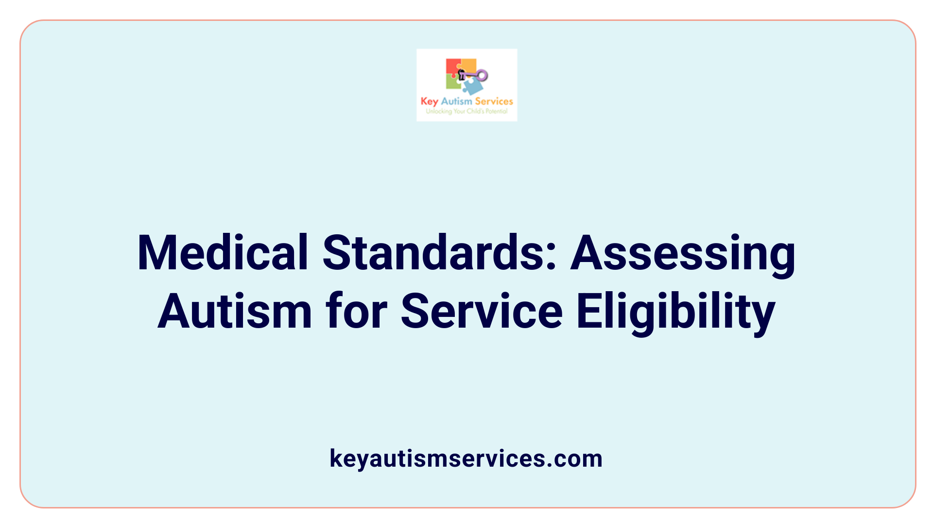 Medical Standards: Assessing Autism for Service Eligibility