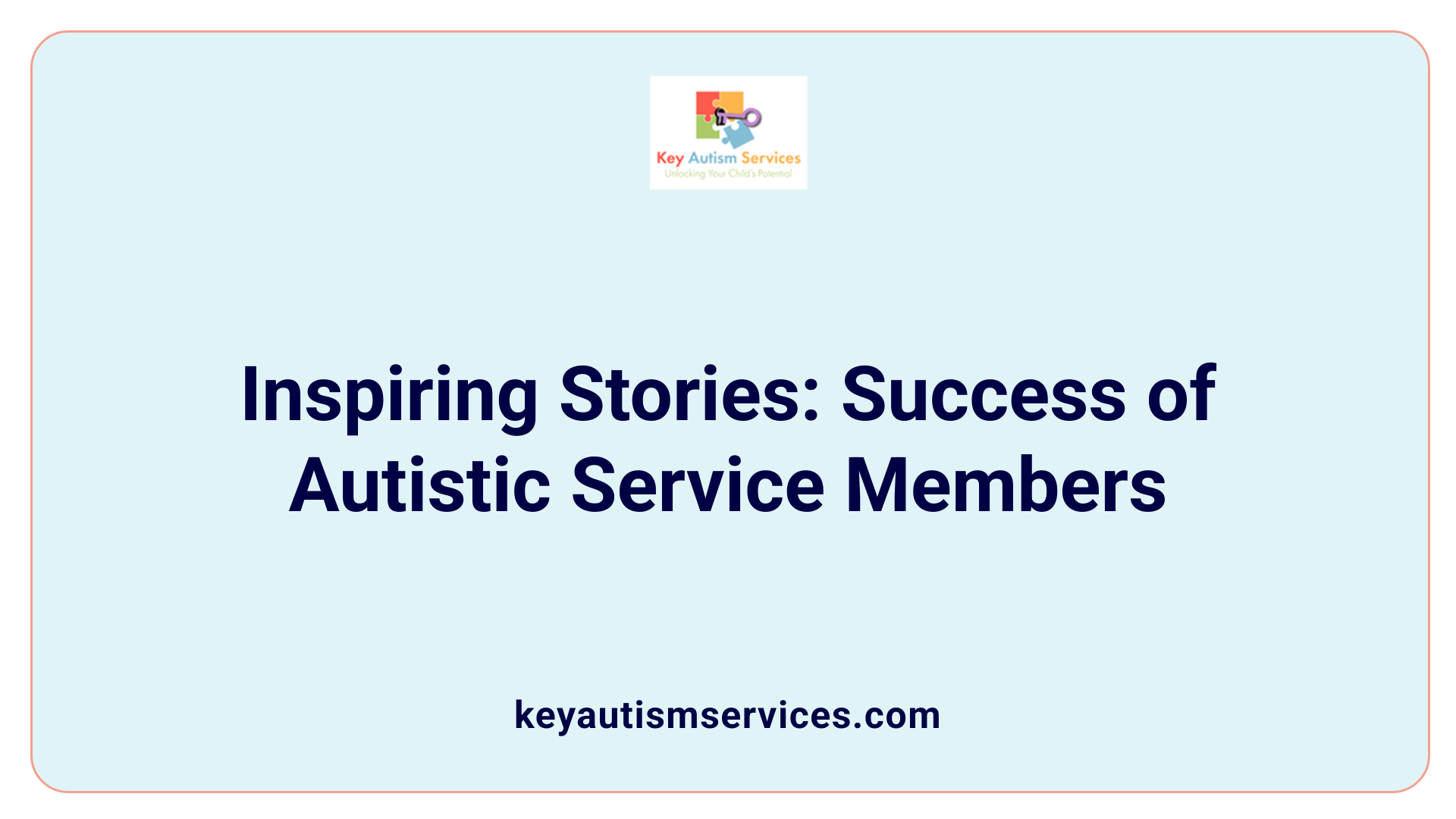 Inspiring Stories: Success of Autistic Service Members