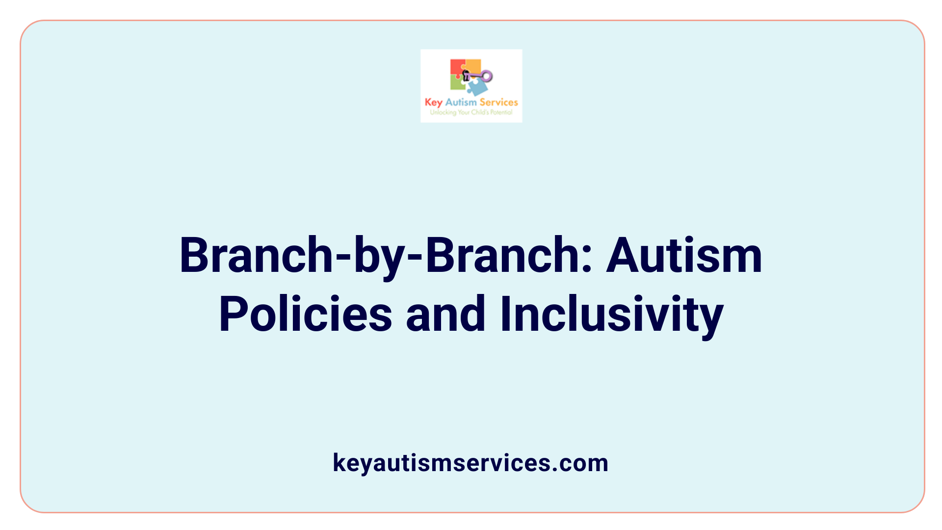 Branch-by-Branch: Autism Policies and Inclusivity