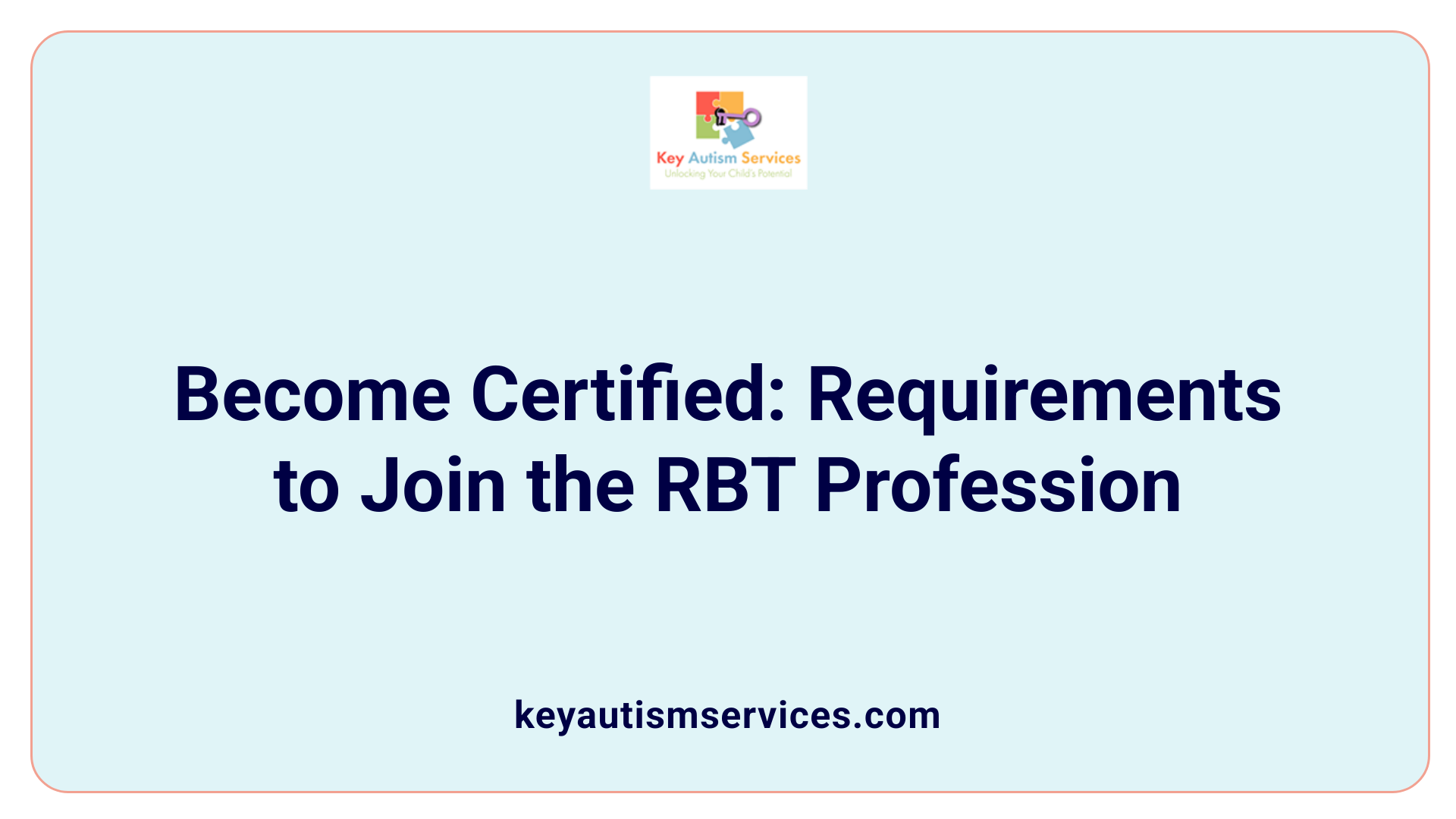 Become Certified: Requirements to Join the RBT Profession