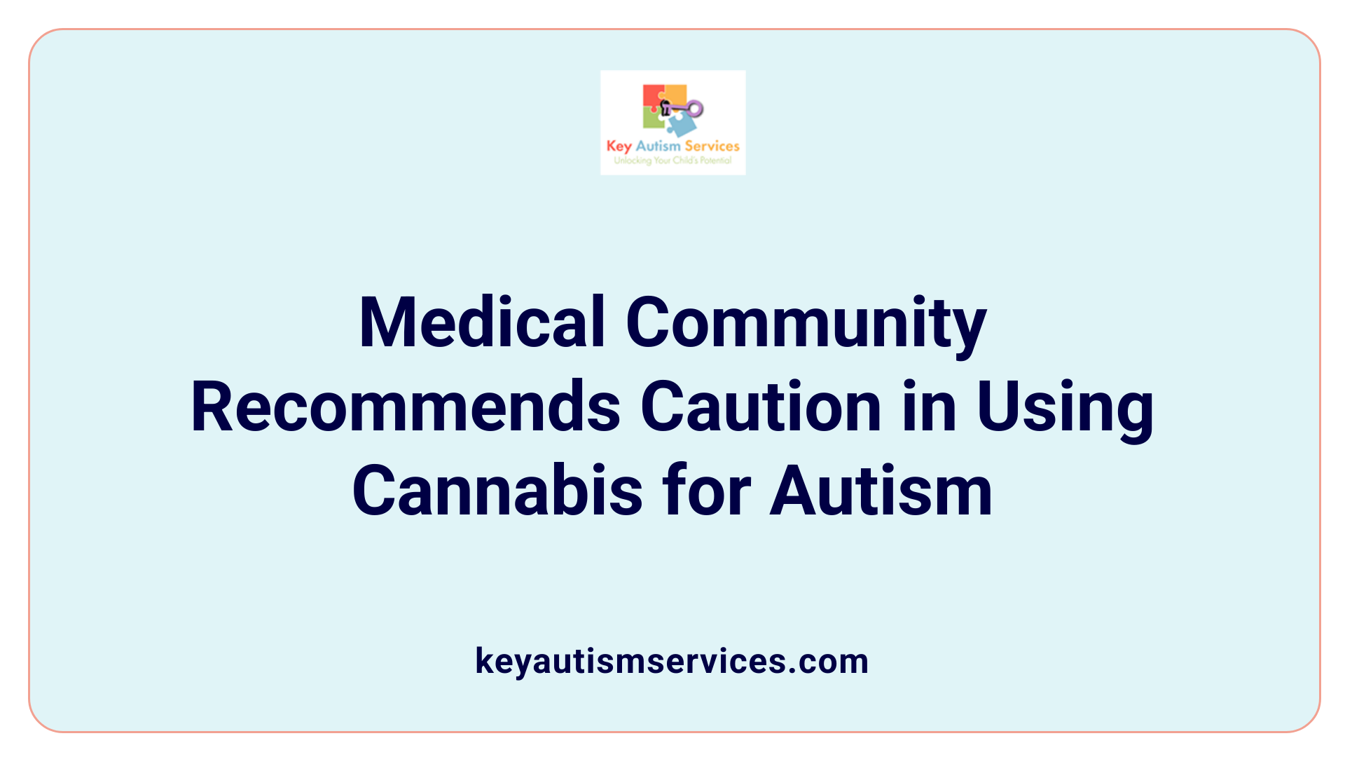 Medical Community Recommends Caution in Using Cannabis for Autism