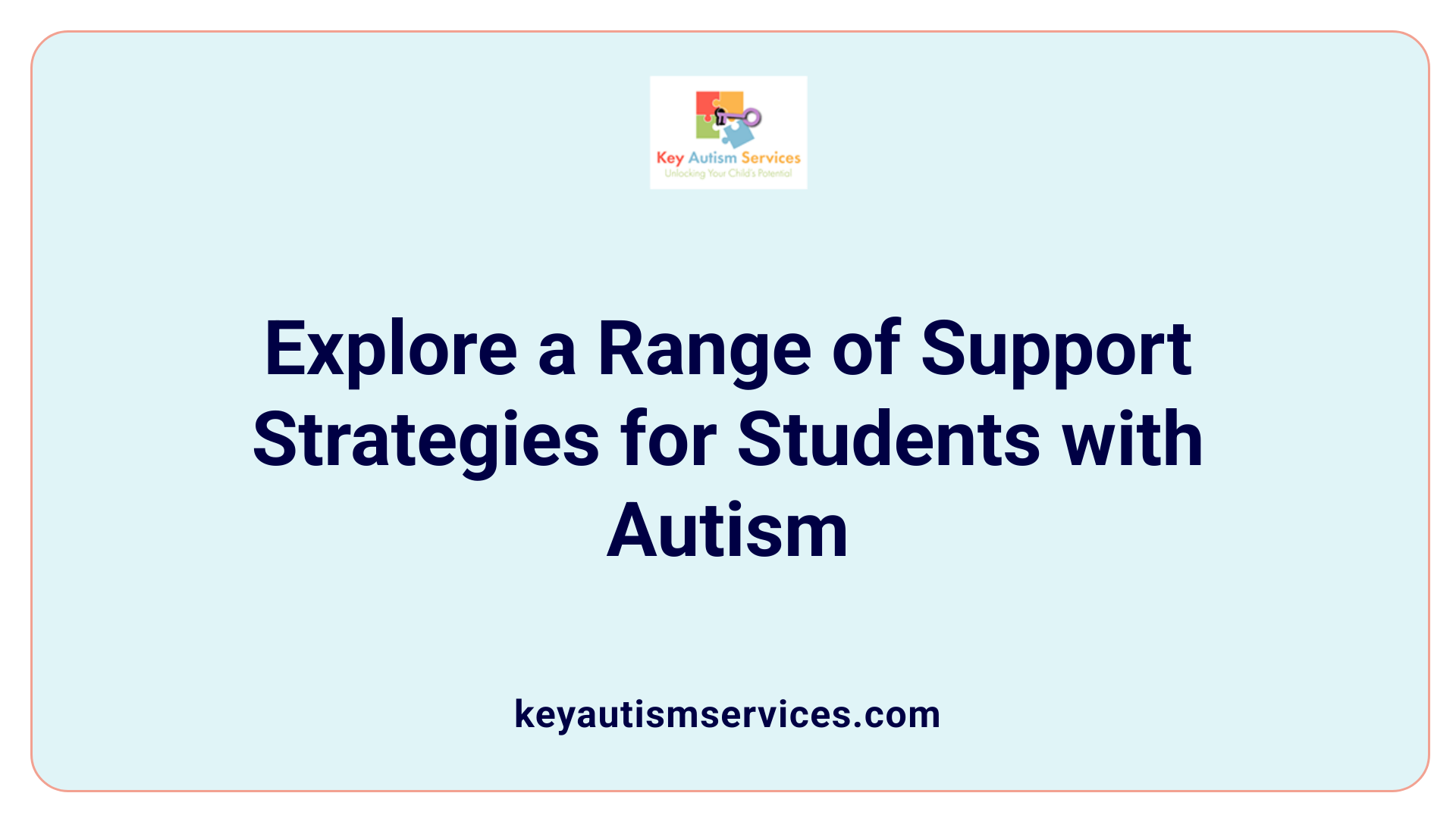 Explore a Range of Support Strategies for Students with Autism