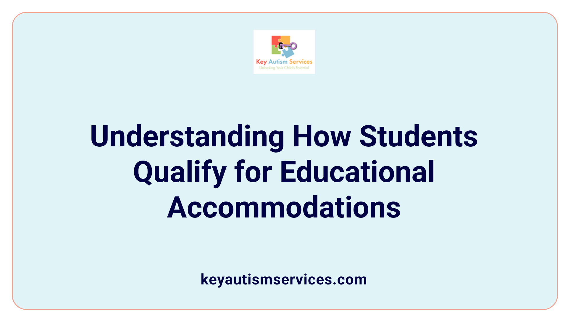 Understanding How Students Qualify for Educational Accommodations