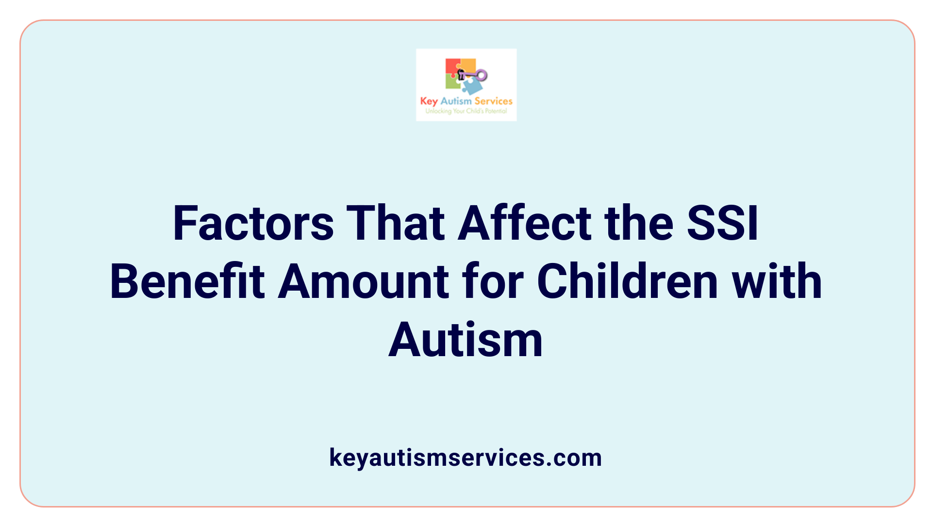 Factors That Affect the SSI Benefit Amount for Children with Autism