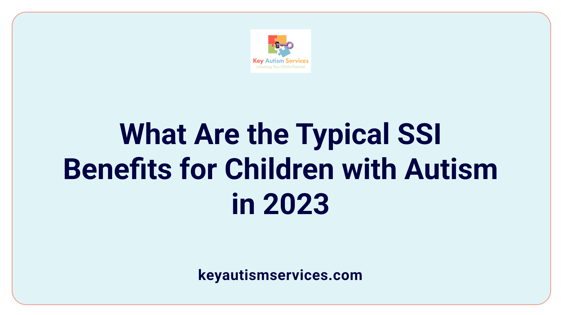 What Are the Typical SSI Benefits for Children with Autism in 2023