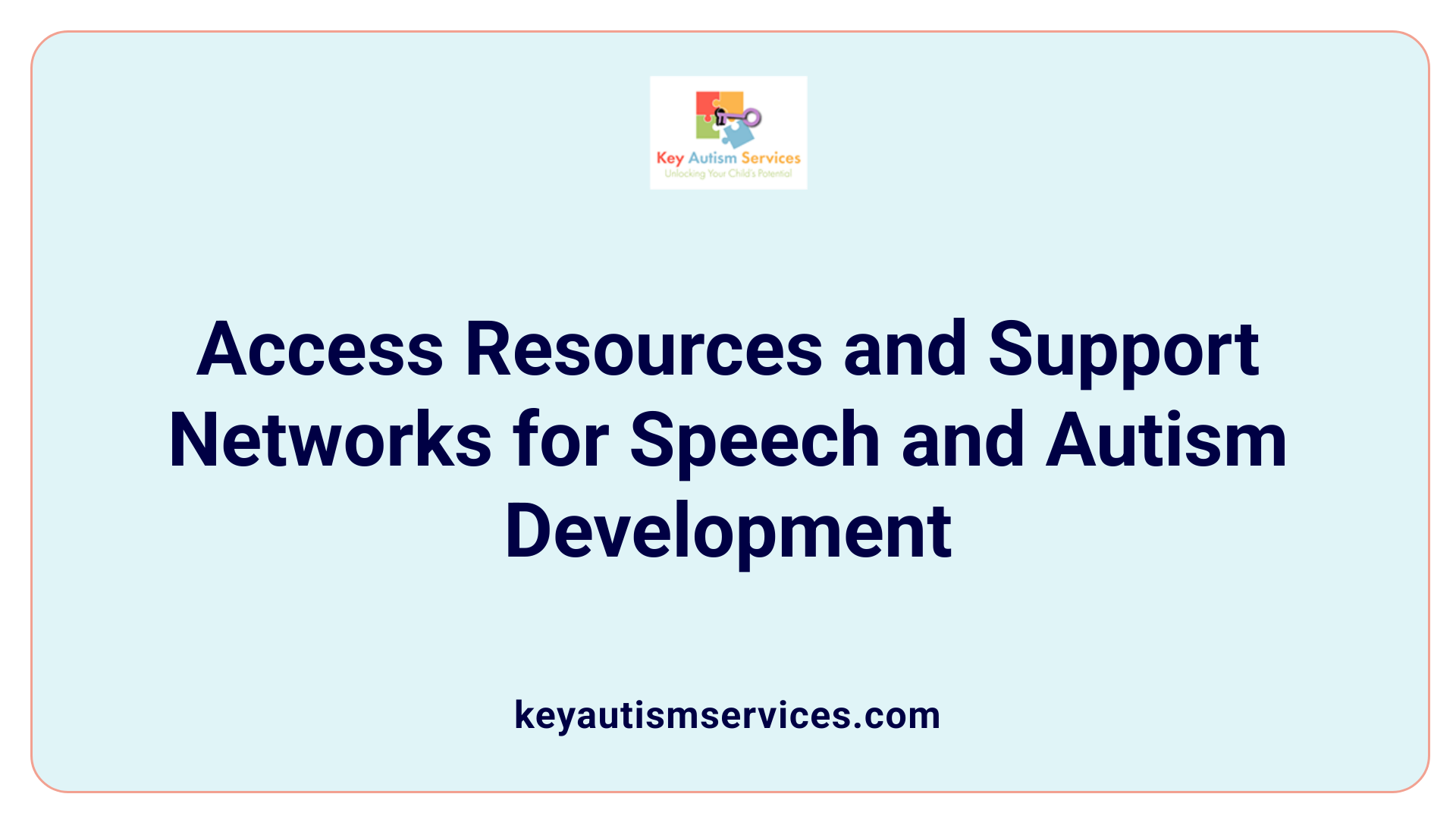 Access Resources and Support Networks for Speech and Autism Development